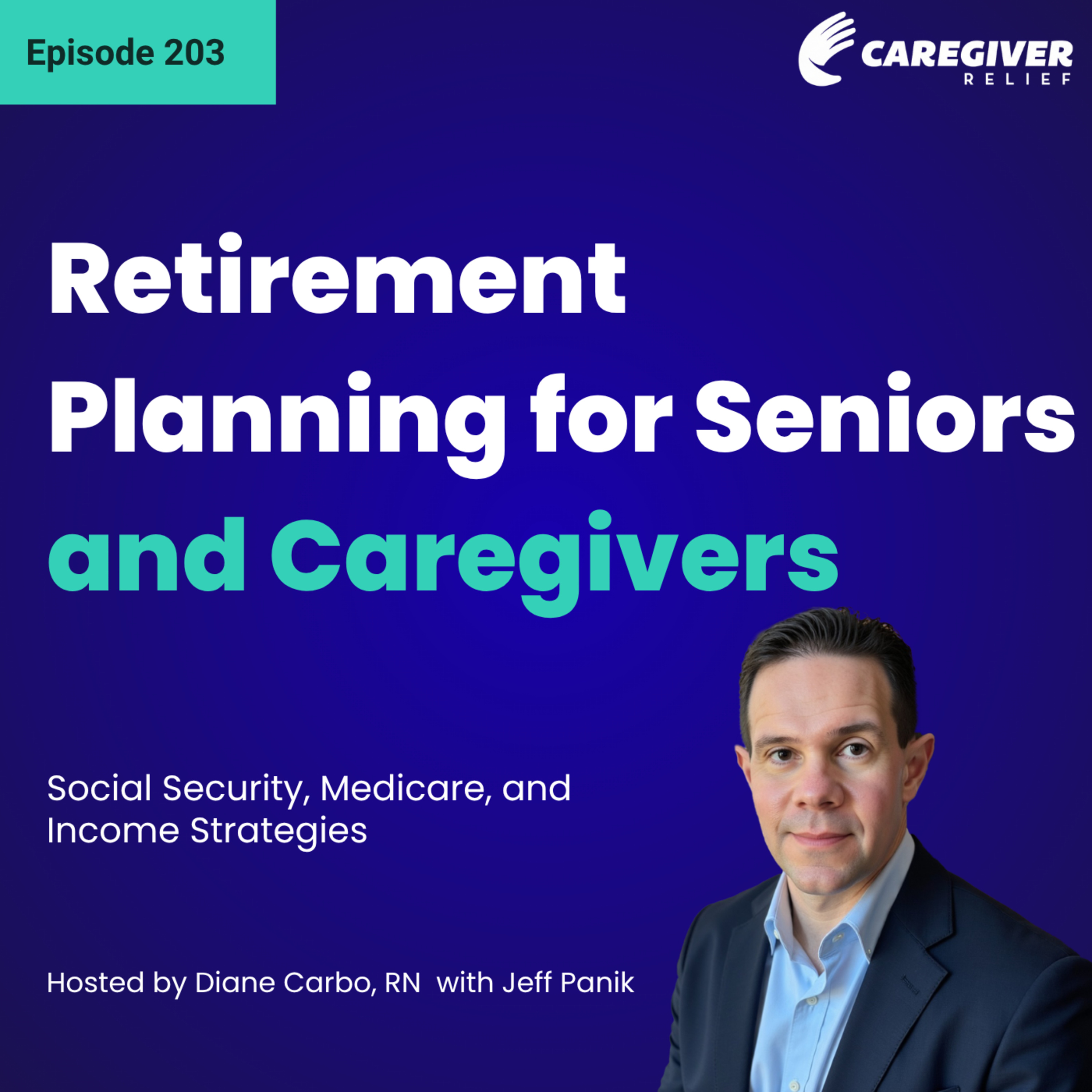 Retirement Planning for Seniors and Caregivers: Social Security, Medicare, and Income Strategies - EP 203 episode artwork