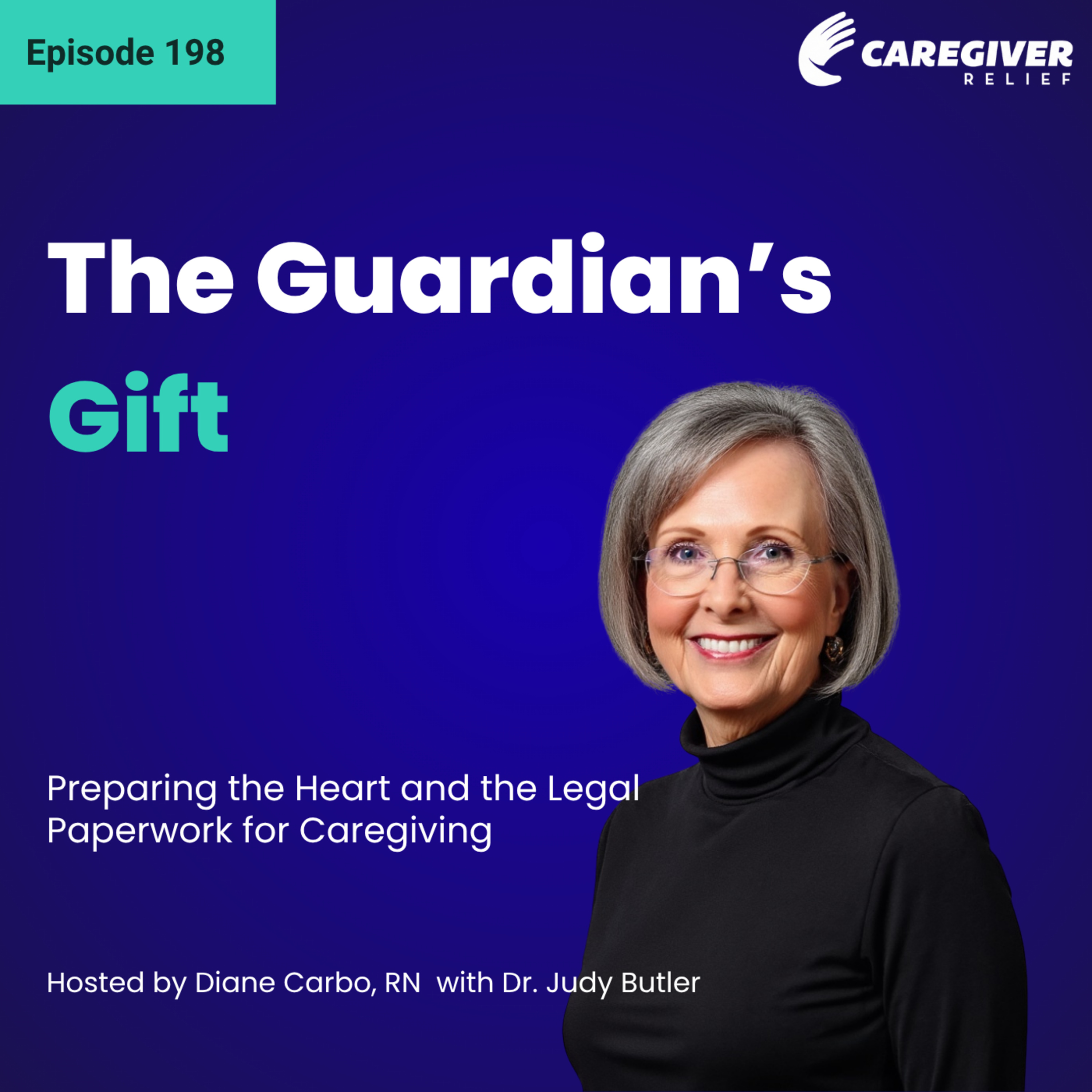 The Guardian’s Gift: Preparing the Heart and the Legal Paperwork for Caregiving - EP 198 episode artwork