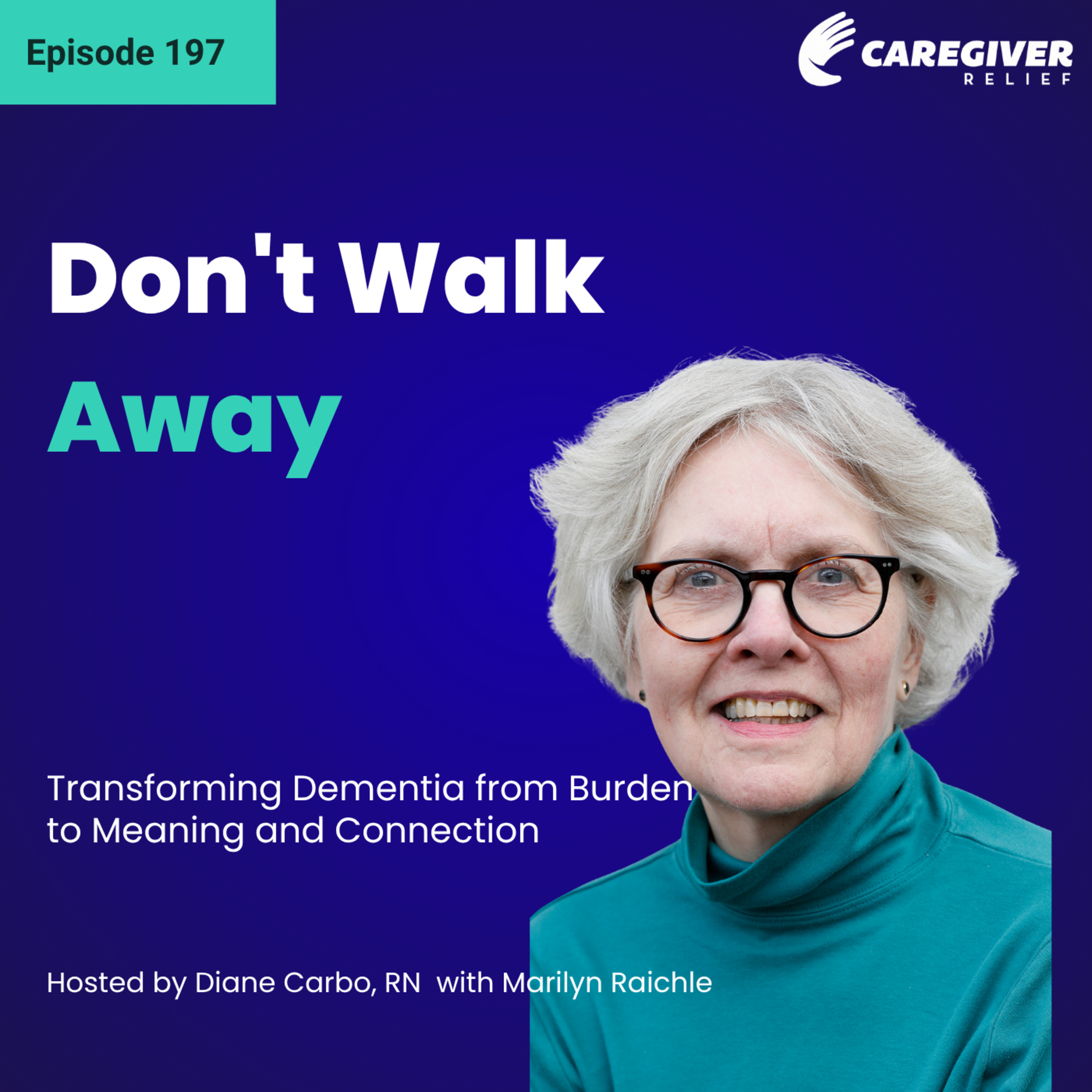 Don't Walk Away: Transforming Dementia from Burden to Meaning and Connection - EP 197 episode artwork