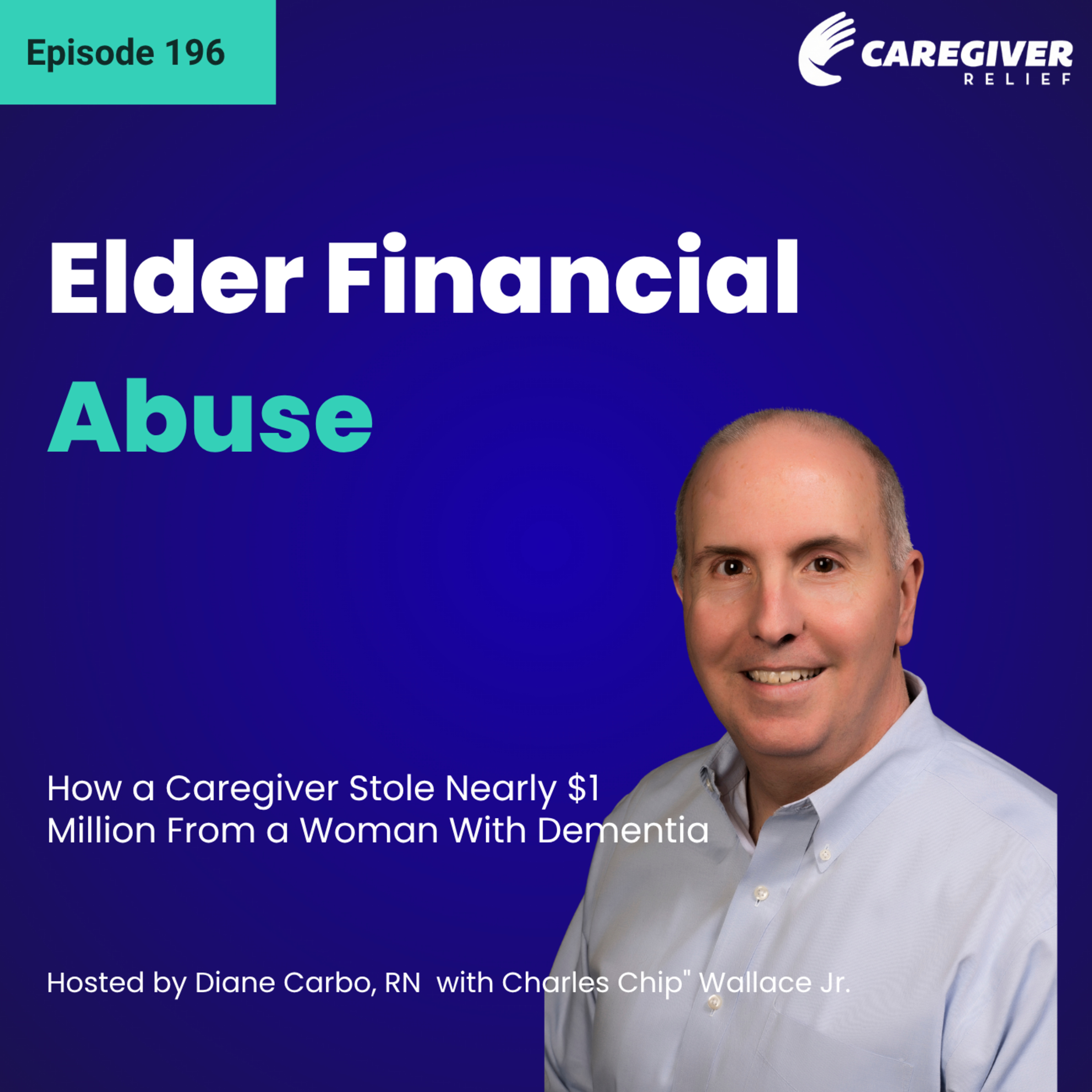 Elder Financial Abuse: How a Caregiver Stole Nearly $1 Million From a Woman With Dementia - EP 196 episode artwork