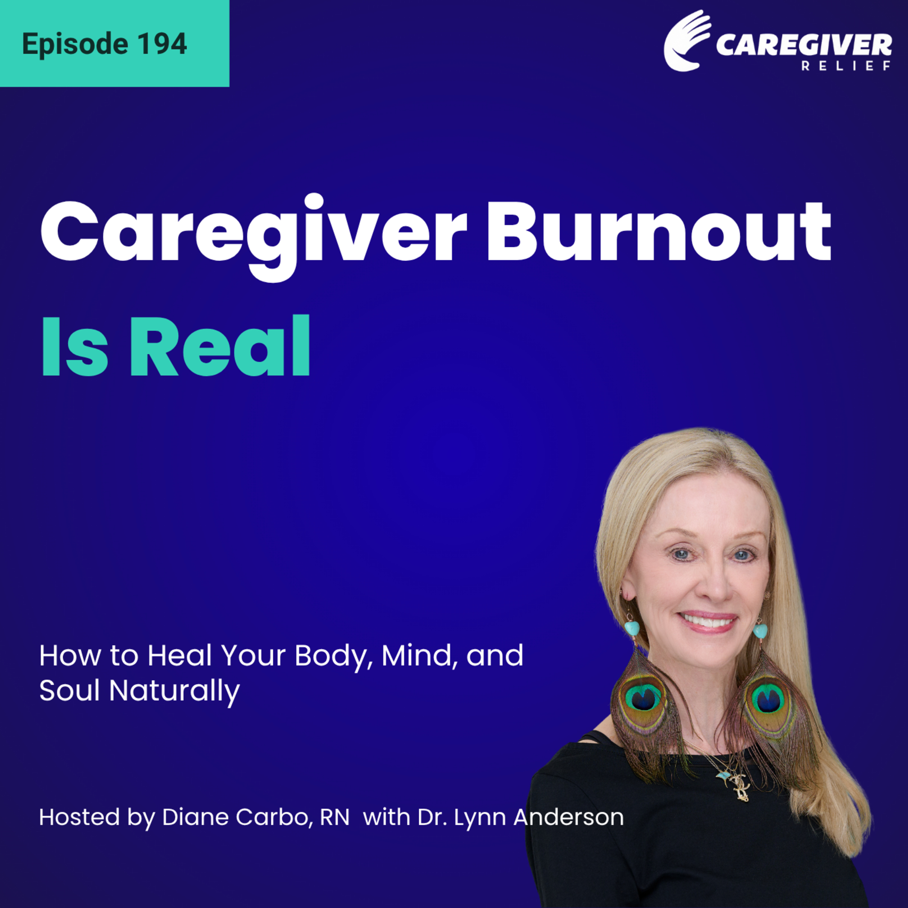 Caregiver Burnout Is Real: How to Heal Your Body, Mind, and Soul Naturally - EP 194 episode artwork