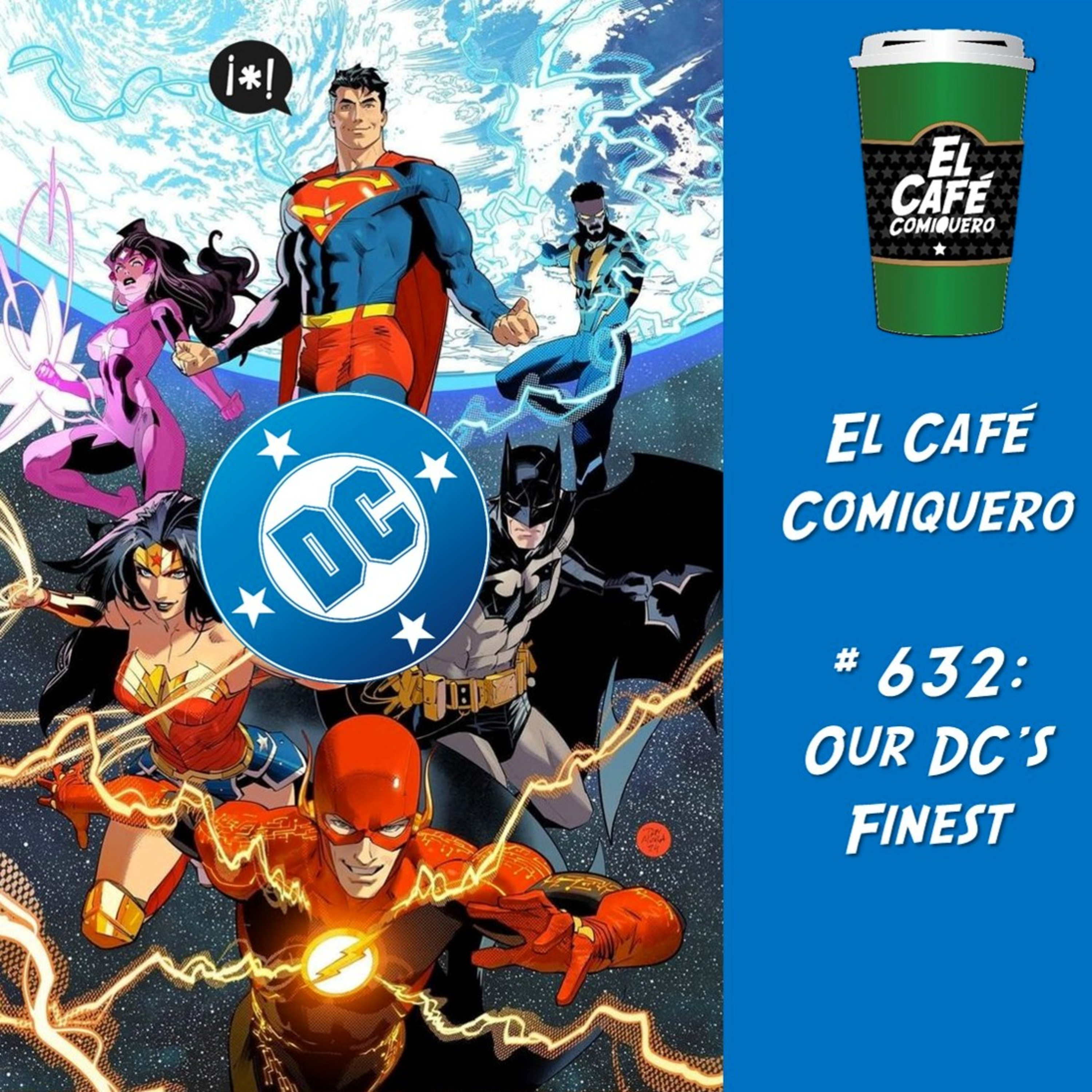El Cafe Comiquero #632 - Our DC's Finest episode artwork
