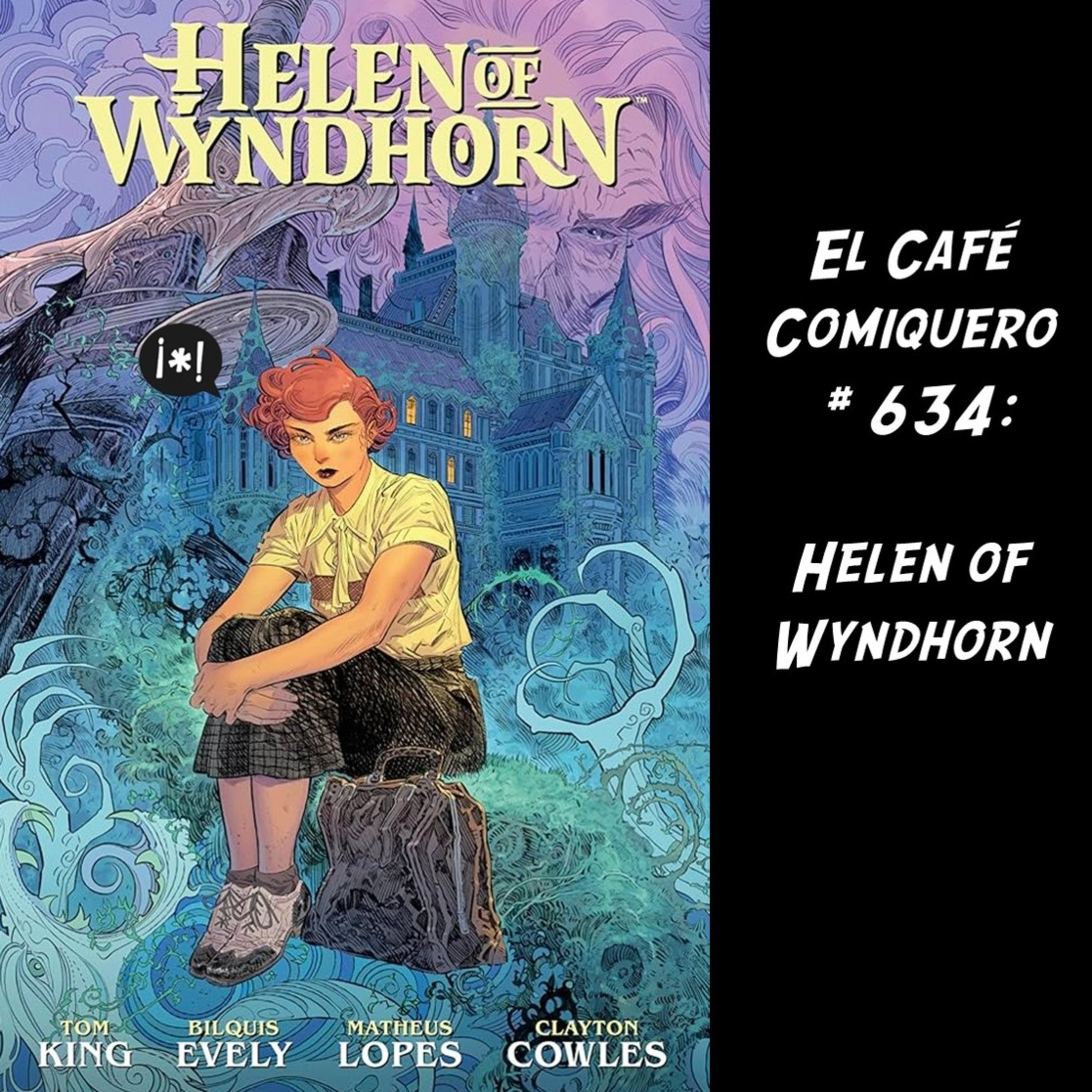 El Cafe Comiquero #634 - Helen of Wyndhorn... ¡Y DOCE años del Café! episode artwork