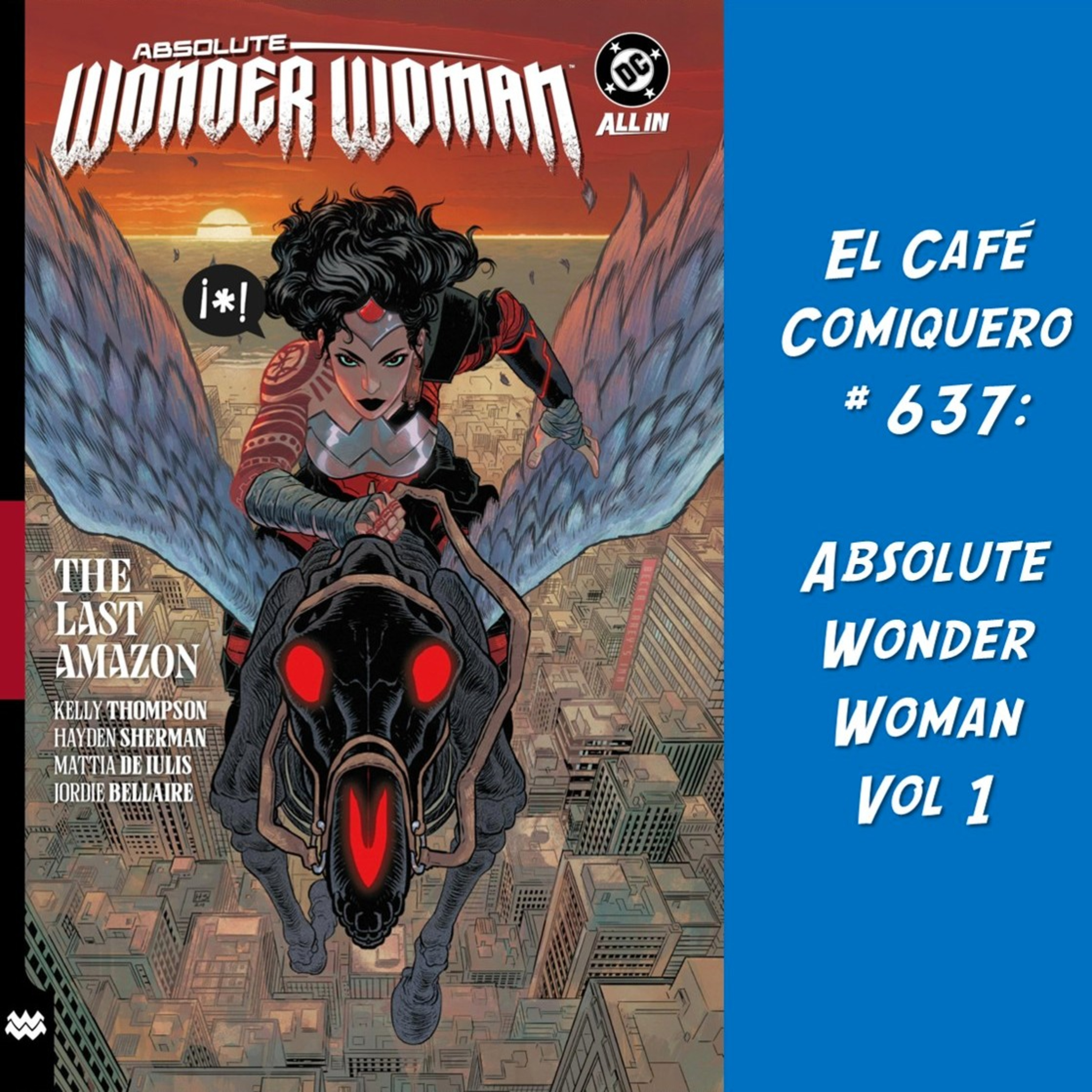 El Cafe Comiquero #637 - Absolute Wonder Woman episode artwork