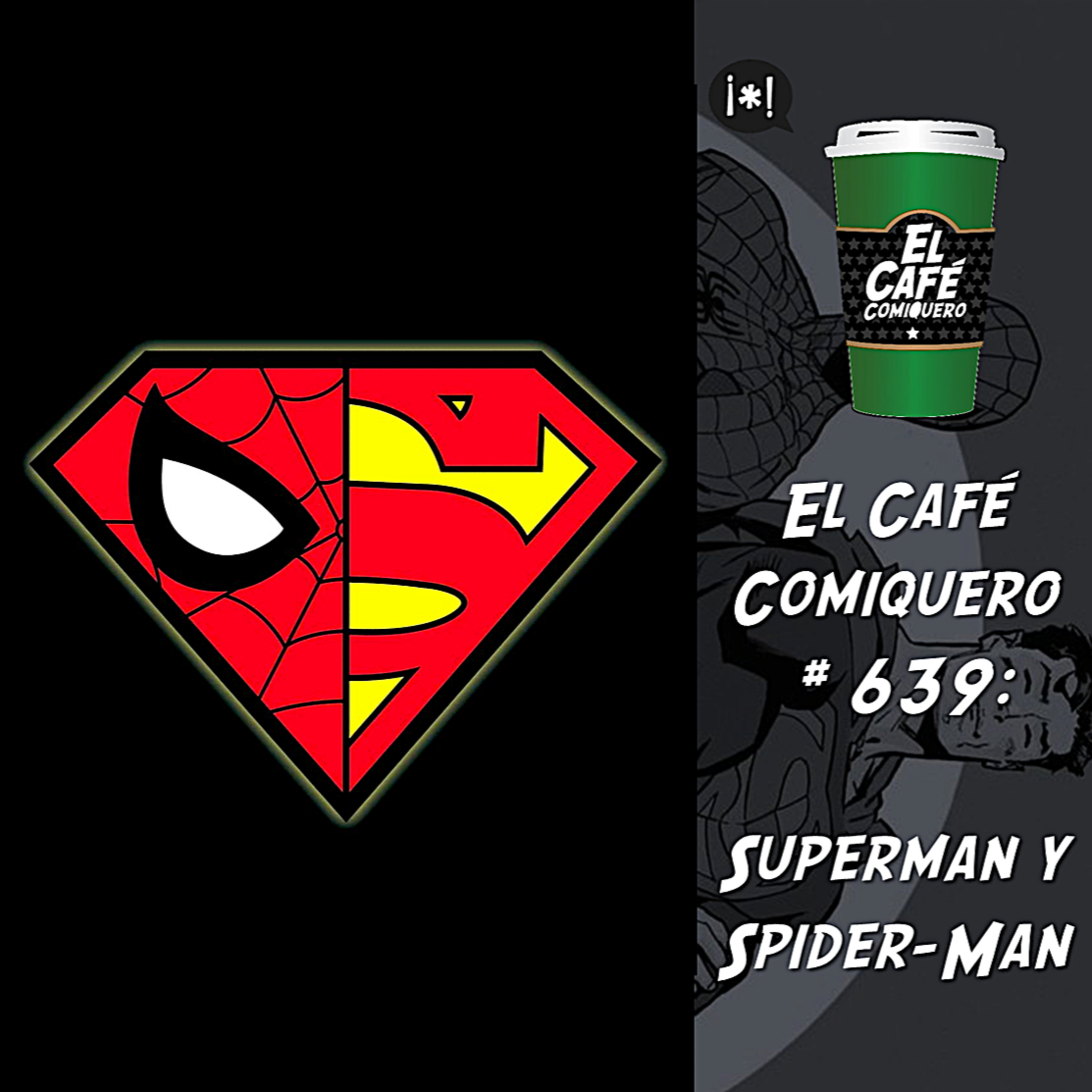 El Cafe Comiquero #639 - Superman y Spider-Man episode artwork