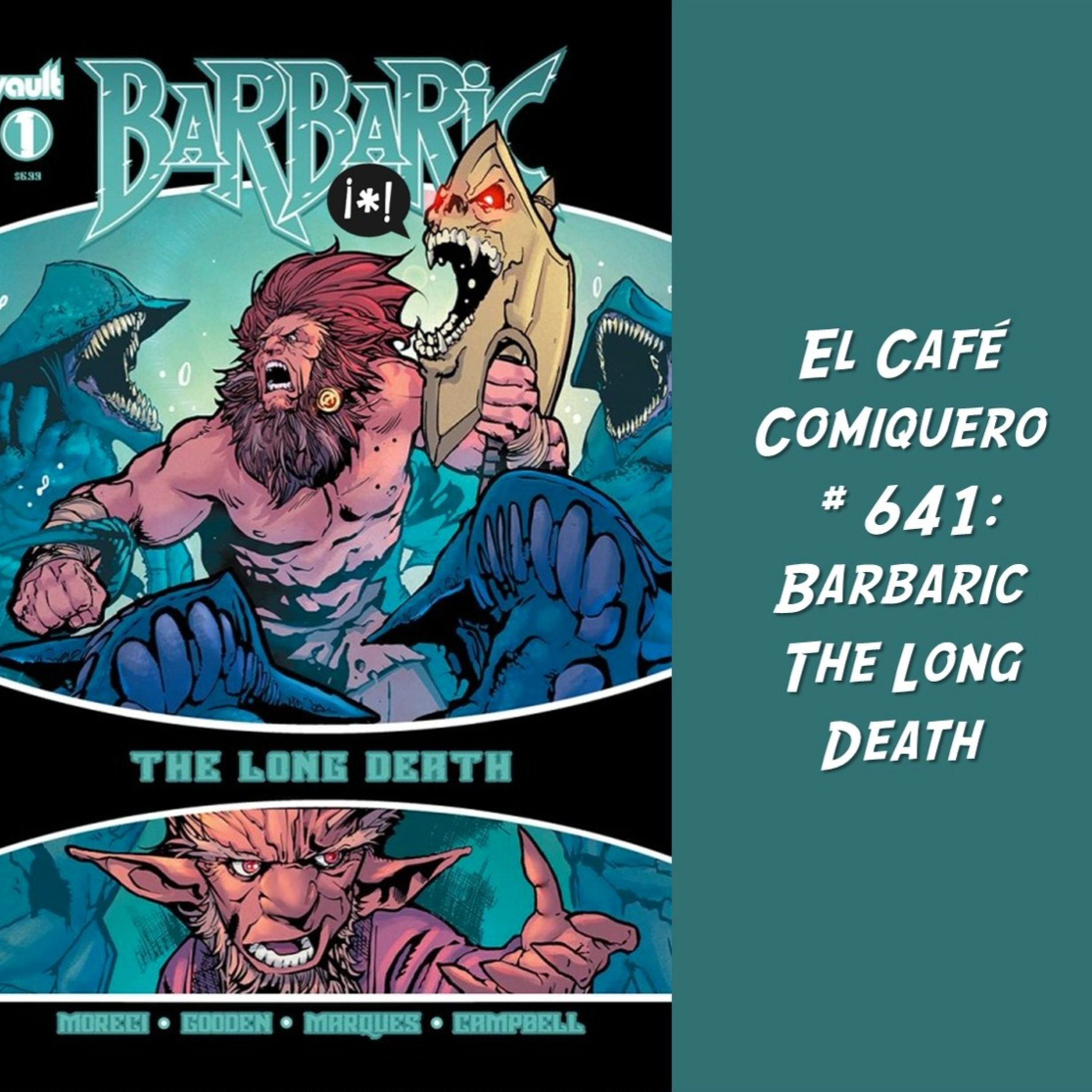 El Cafe Comiquero #641 - Barbaric: The Long Death episode artwork