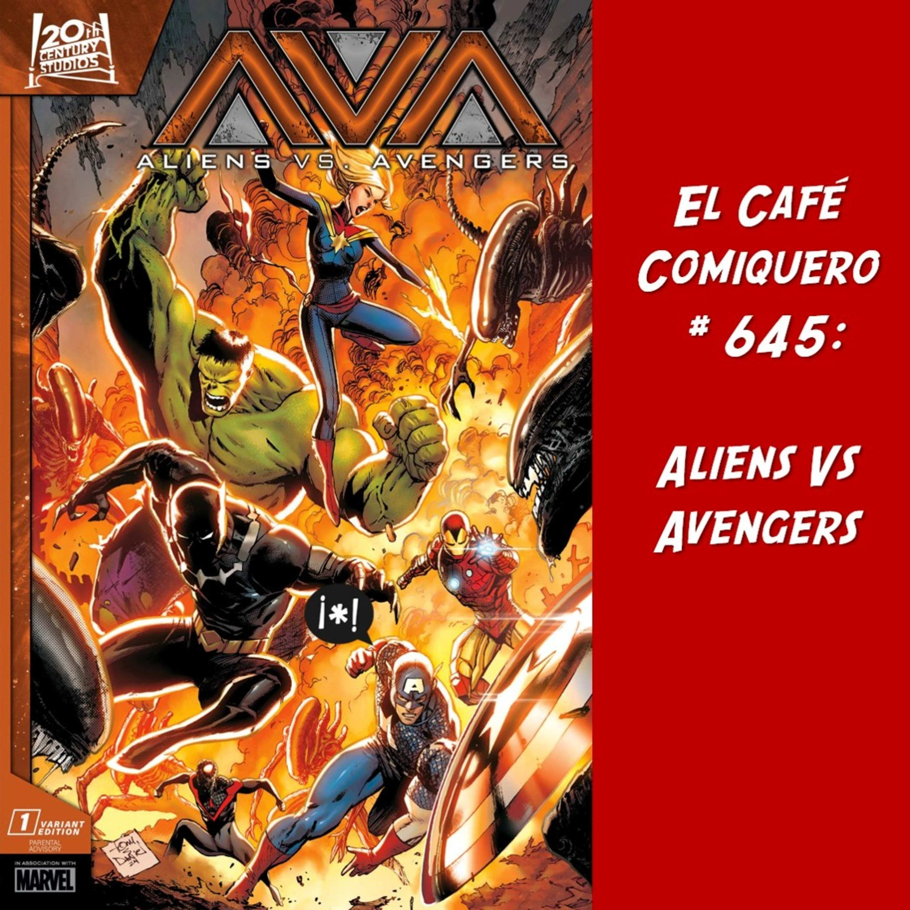 El Cafe Comiquero #645 - Aliens Vs Avengers episode artwork
