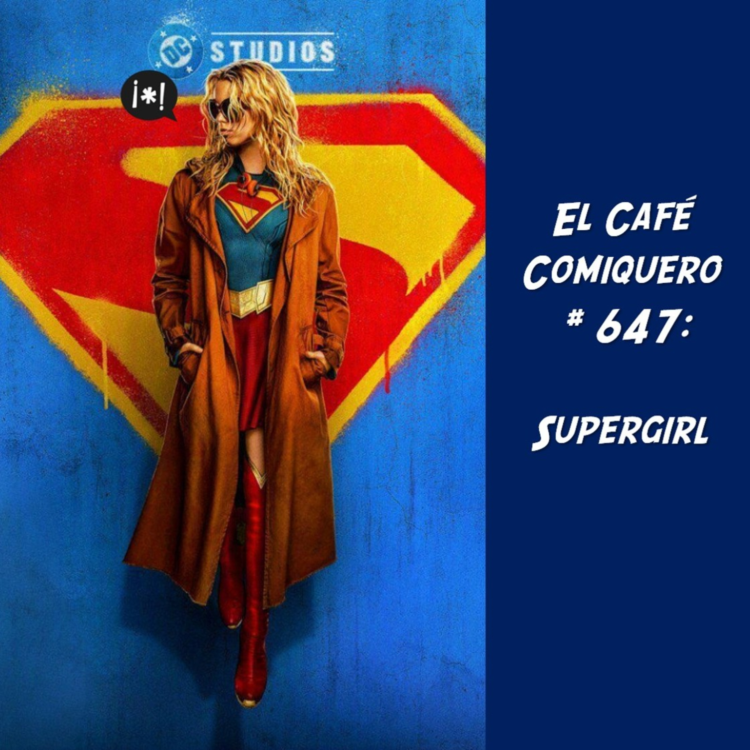 El Cafe Comiquero #647 - Supergirl episode artwork