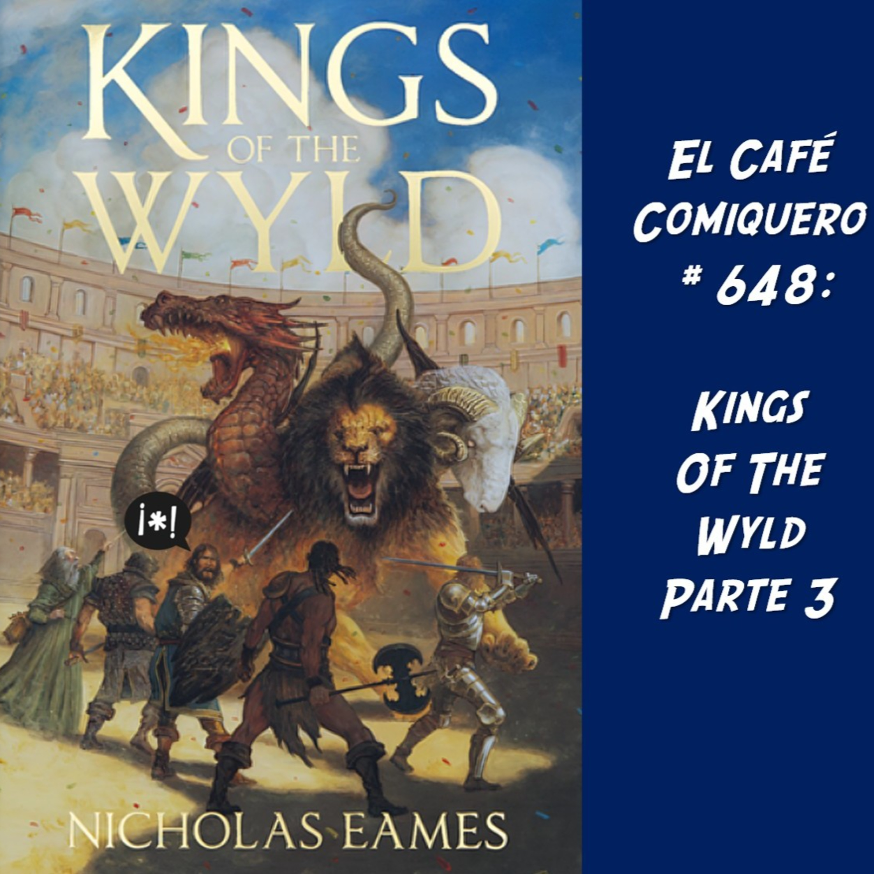 El Cafe Comiquero #648 - Kings of The Wyld, Parte 3 episode artwork