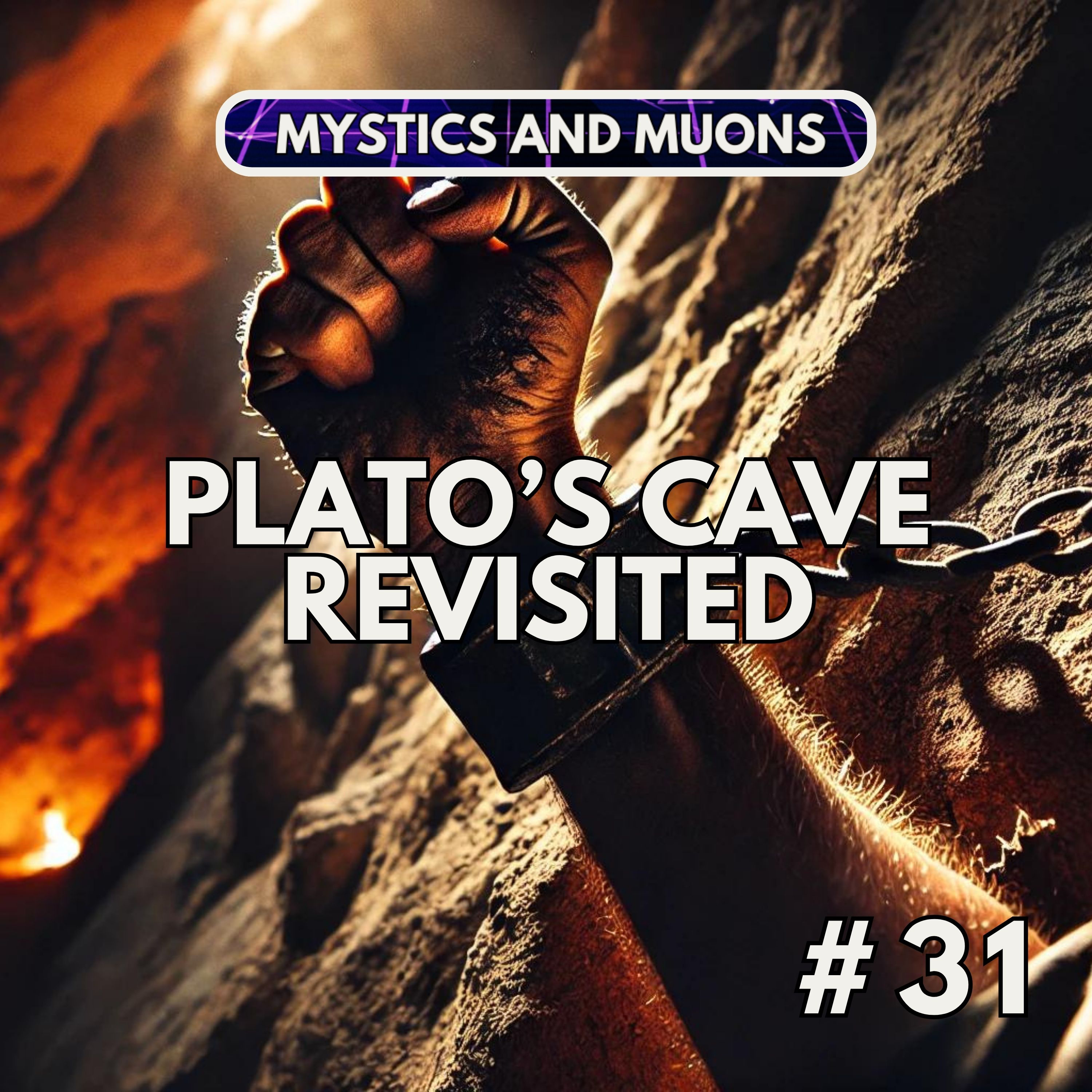 31: Plato's Cave Revisited