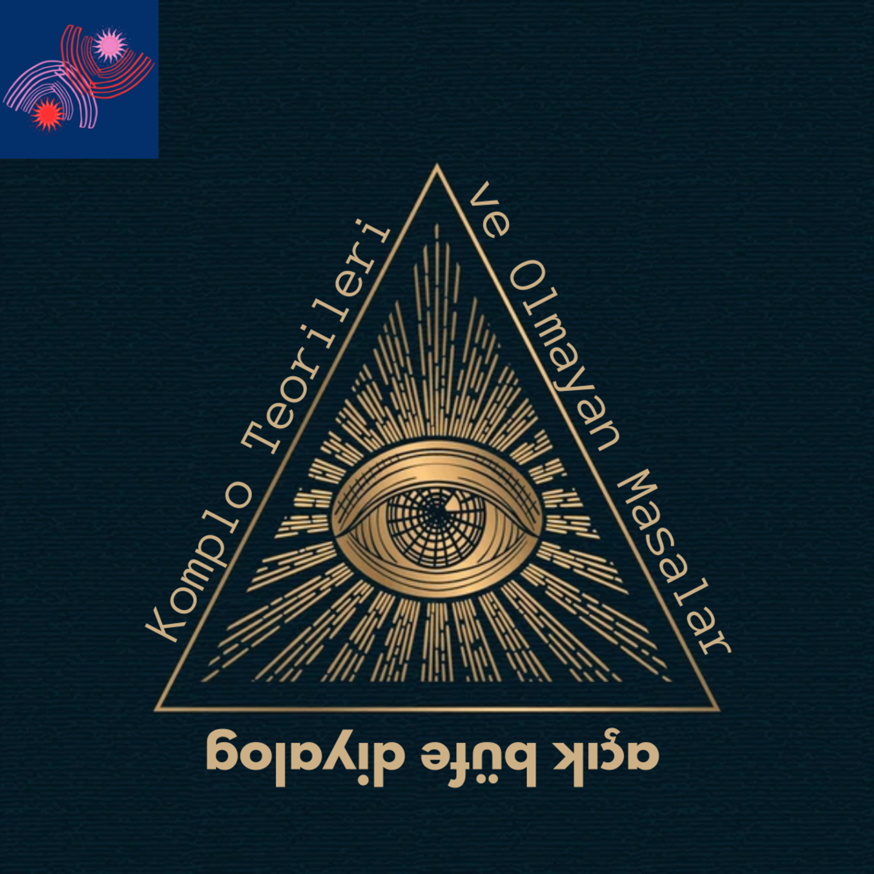 Komplo Teorileri ve Olmayan Masalar episode artwork