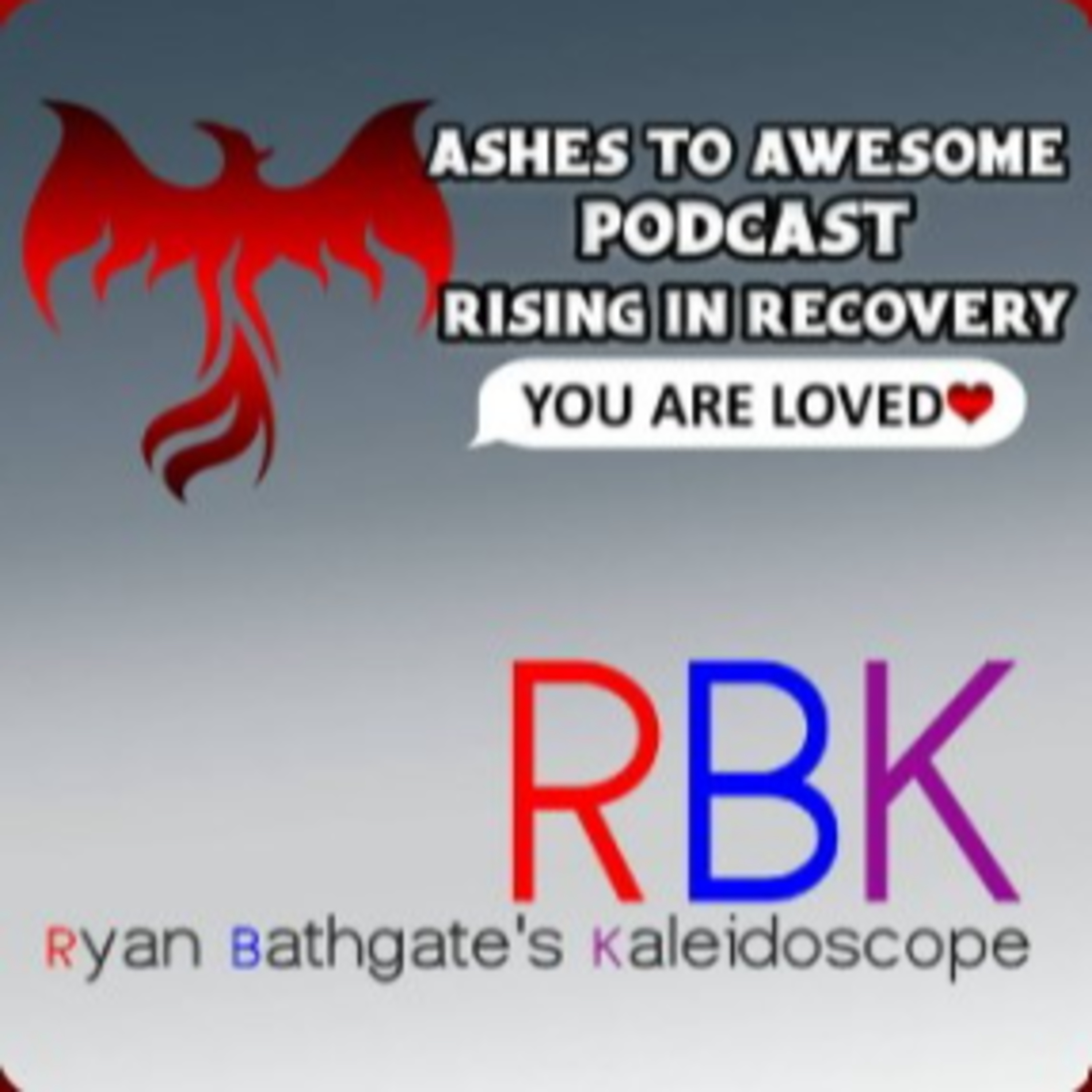 Ashes to Awesome Podcast - Rising in Recovery