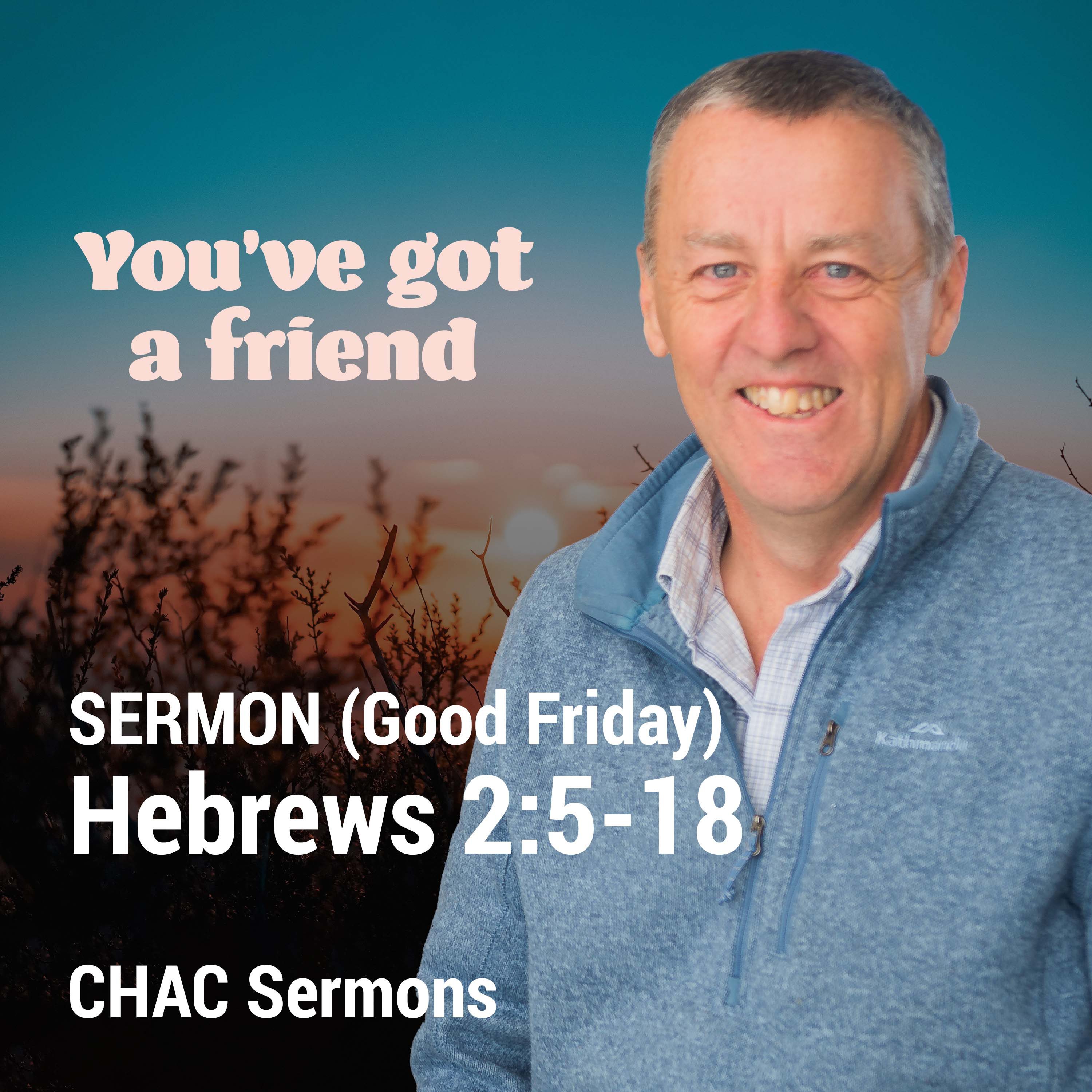 Hebrews 2:5-18 // Good Friday // Easter 2023