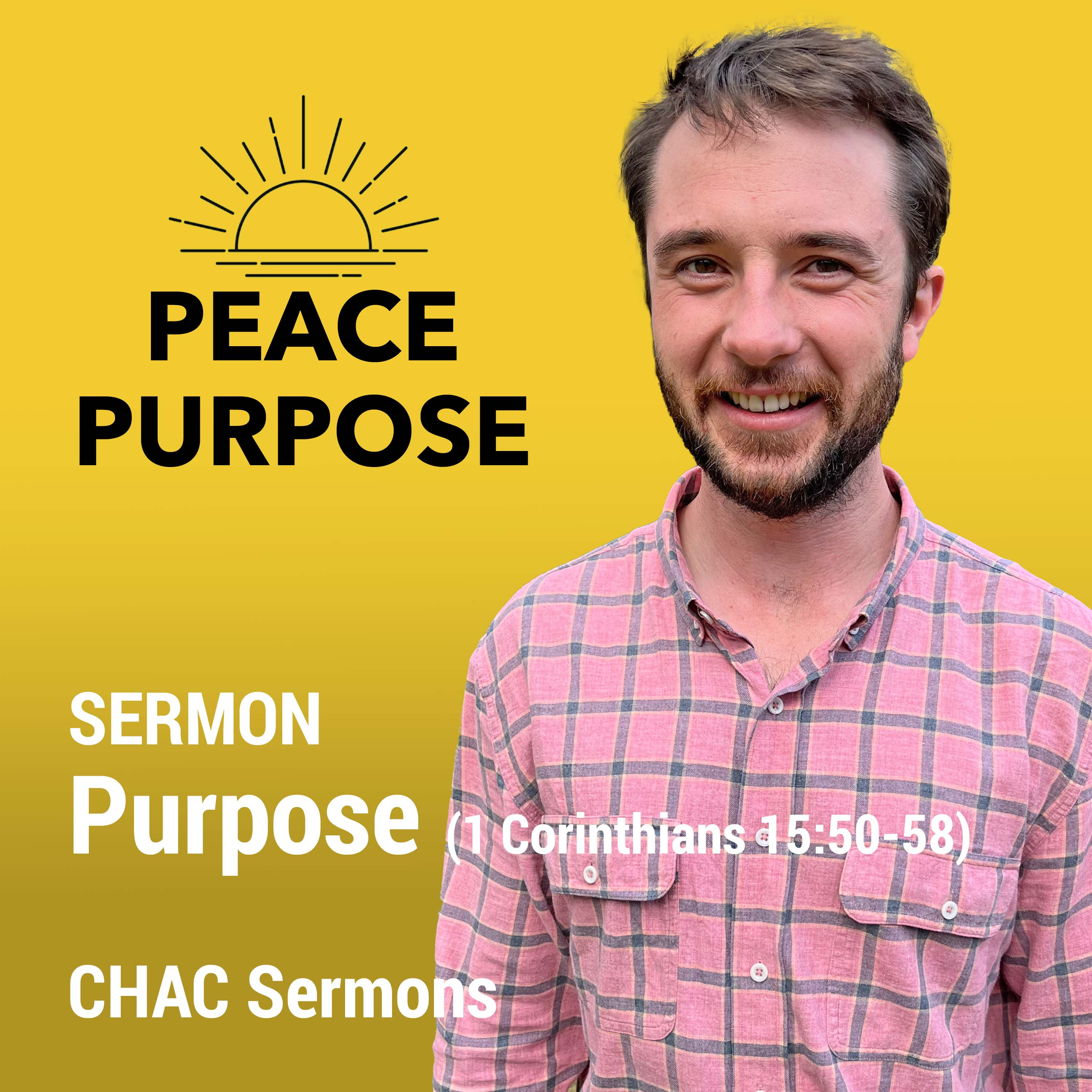 Purpose // 1 Corinthians 5:50-58 // Peace Purpose