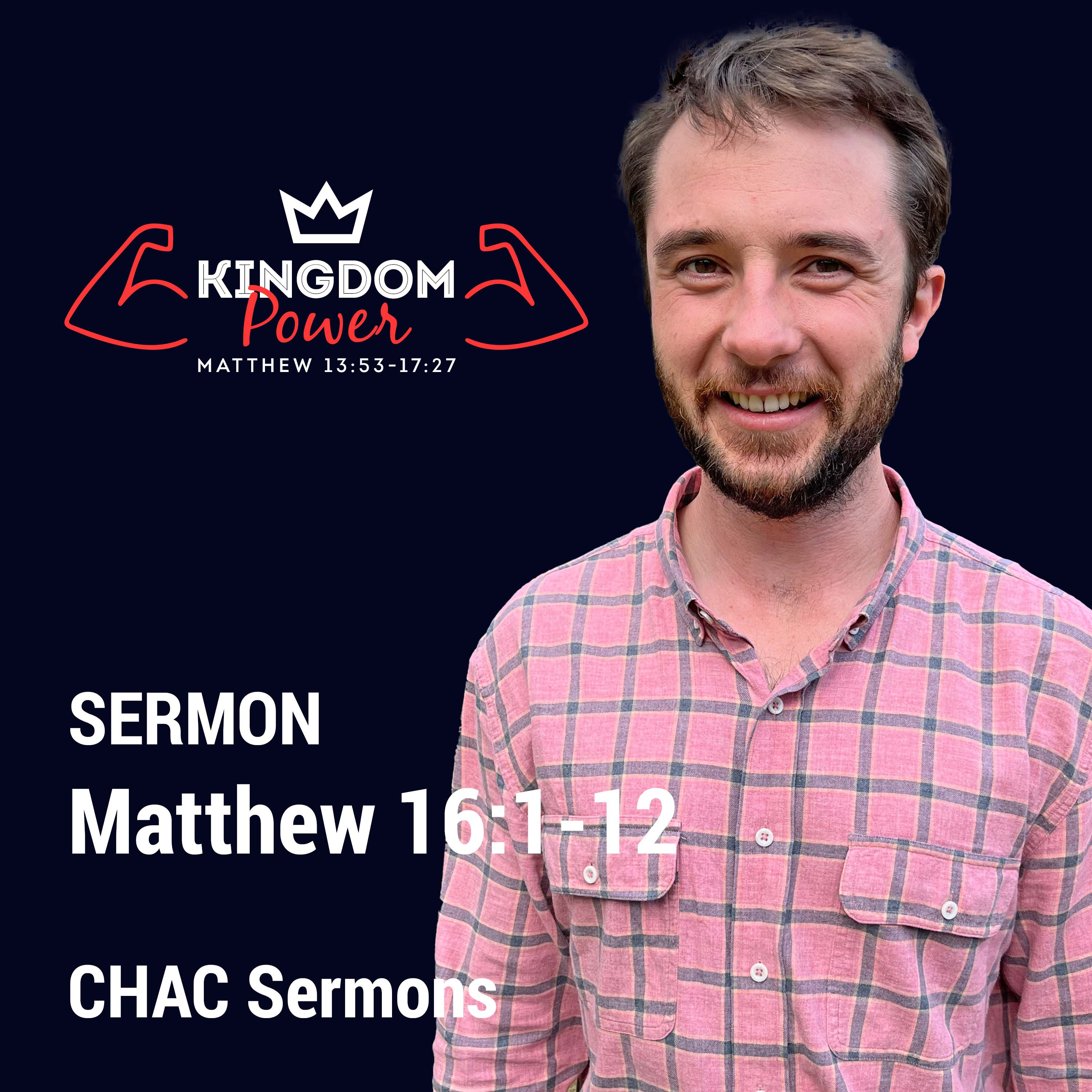 05 // Matthew 16:1-12 // Kingdom Power