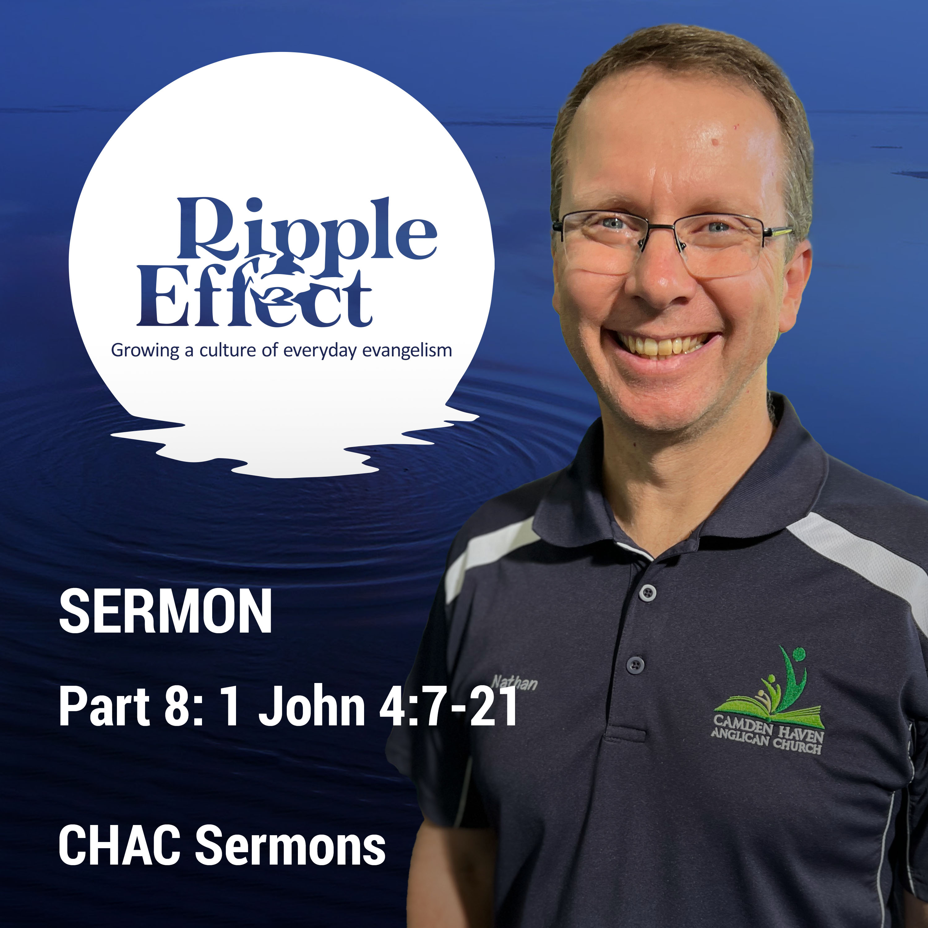 08 // 1 John 4:7-21 // Ripple Effect - Growing a culture of everyday evangelism