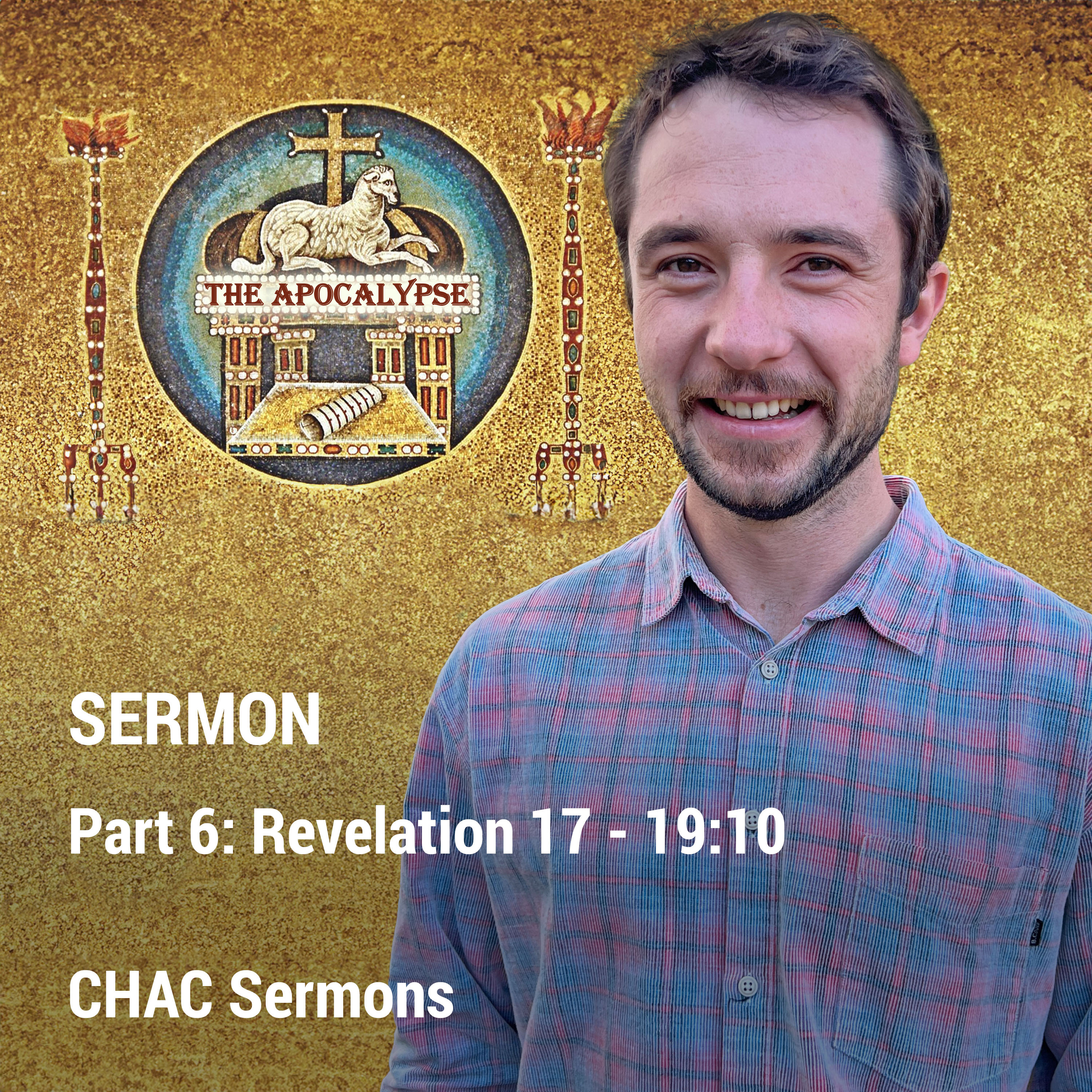 06 // Revelation 17 - 19:10 // The Apocalypse