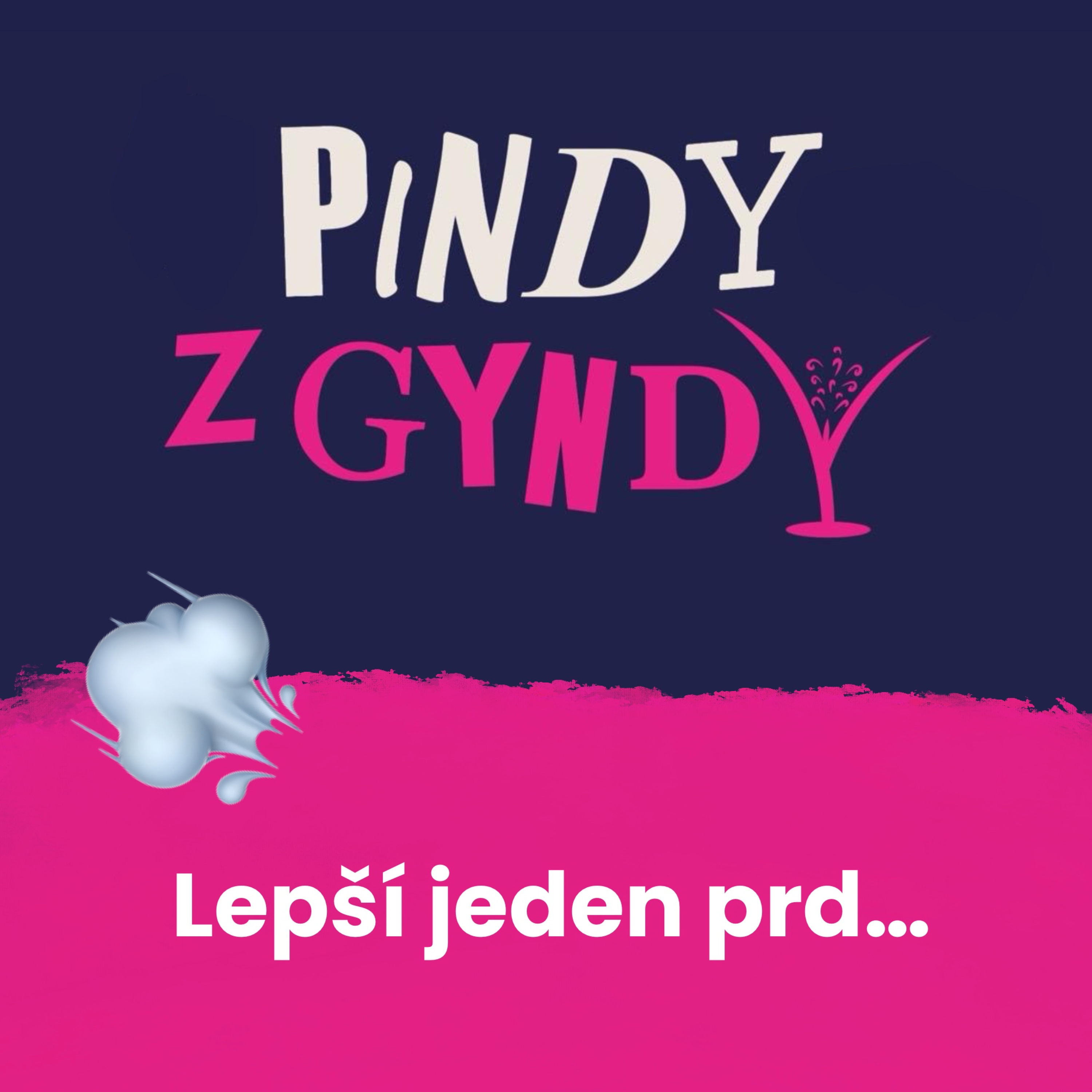 Lepší jeden prd…