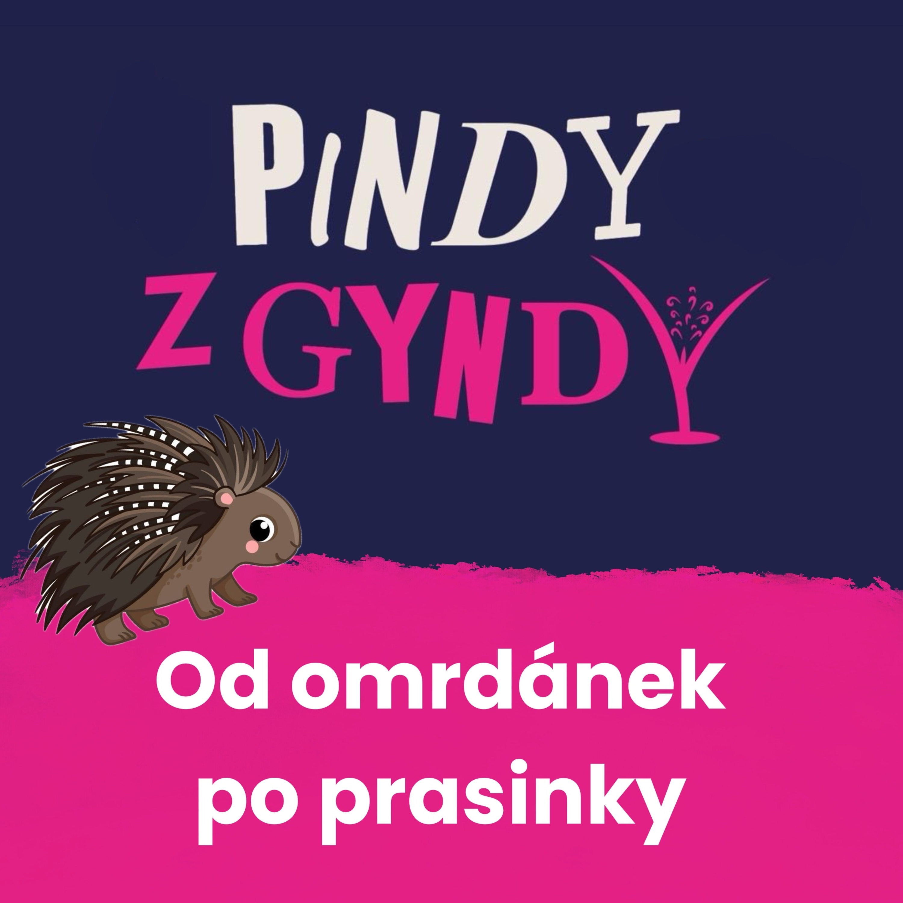 Od omrdánek po prasinky