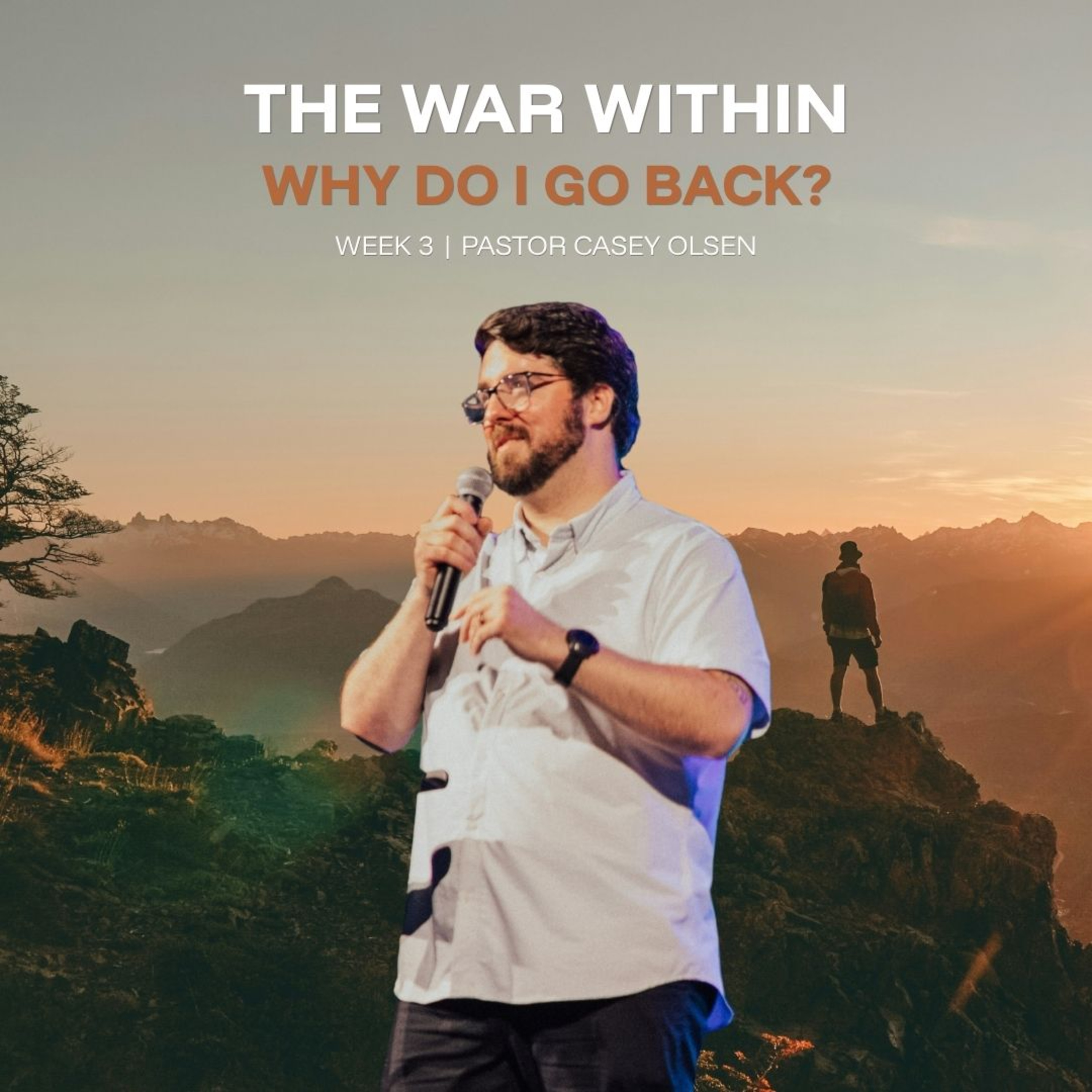 Why Do I Go Back? | Casey Olsen | The War Within (Week 3) episode artwork