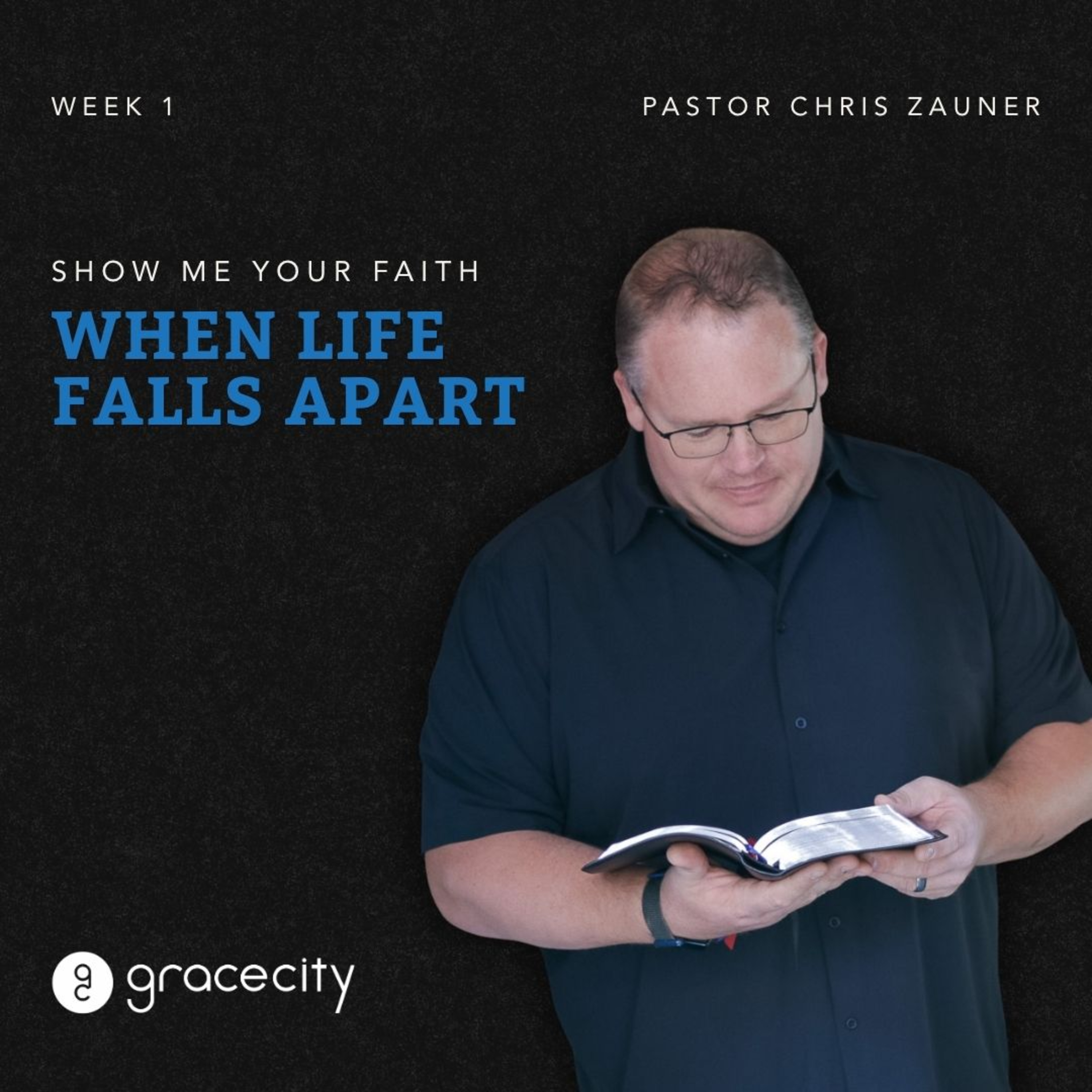 When Life Falls Apart | Chris Zauner | Show Me Your Faith (Week 1) episode artwork