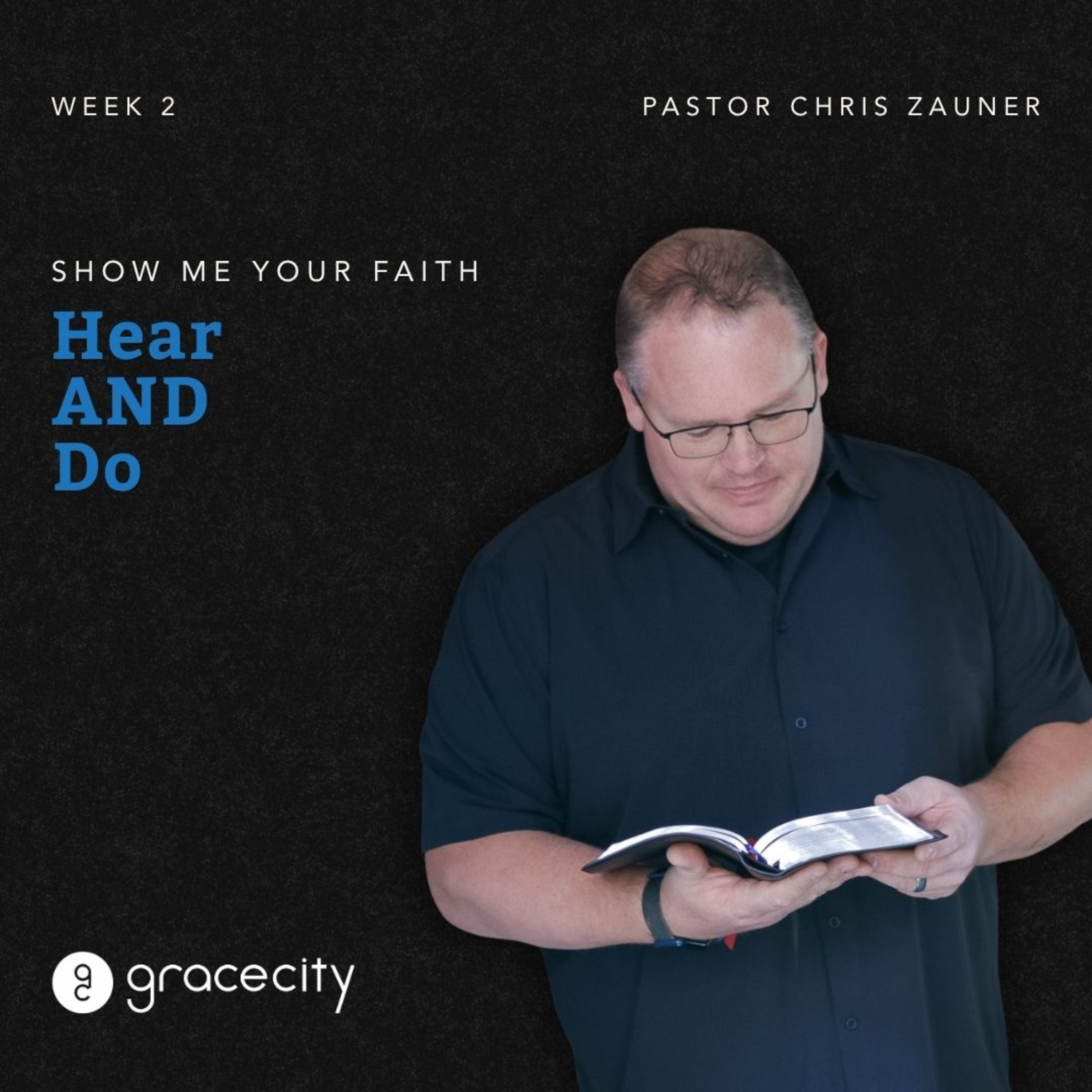 Hear AND Do | Chris Zauner | Show Me Your Faith (Week 2) episode artwork