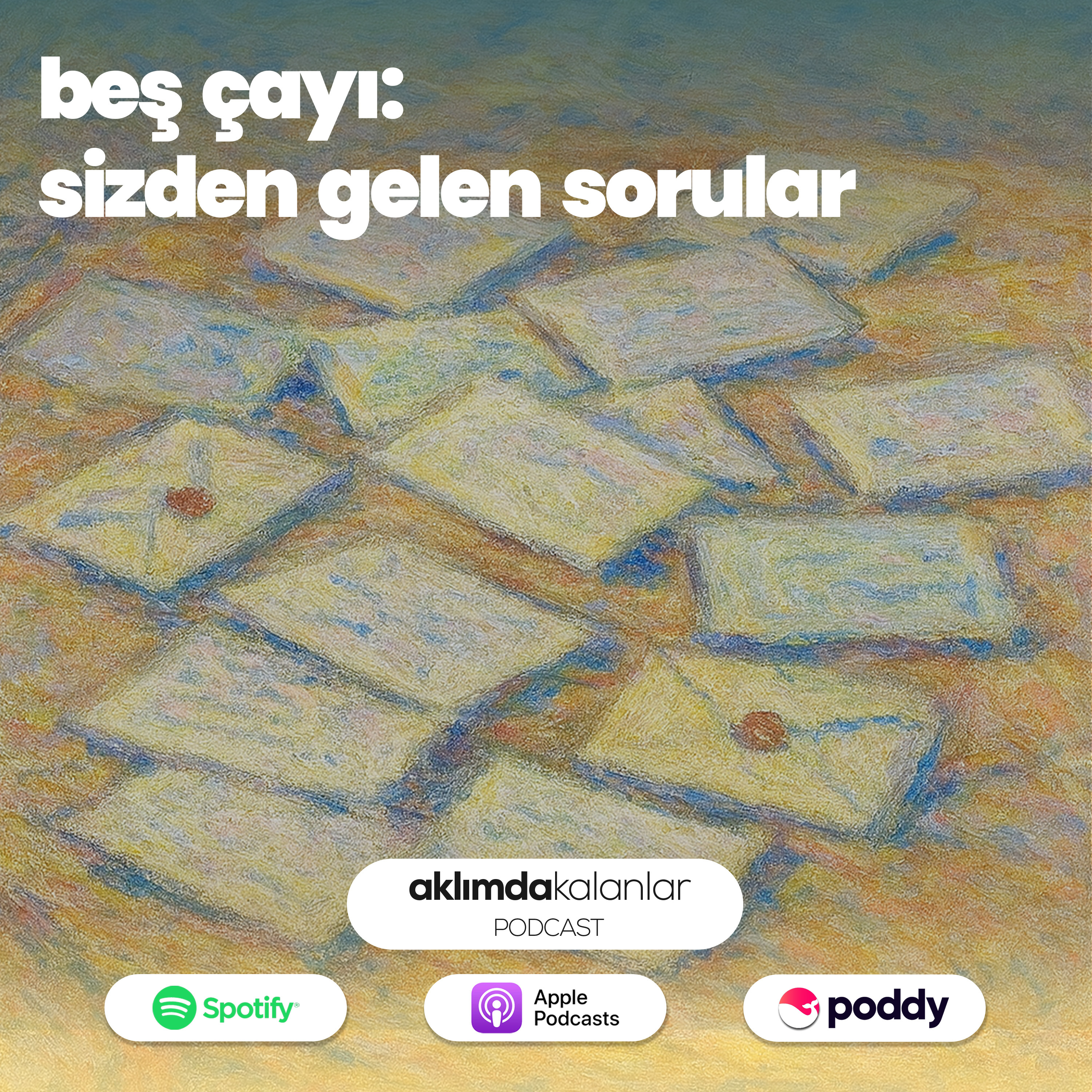47 | Beş Çayı: Sizden Gelen Sorular