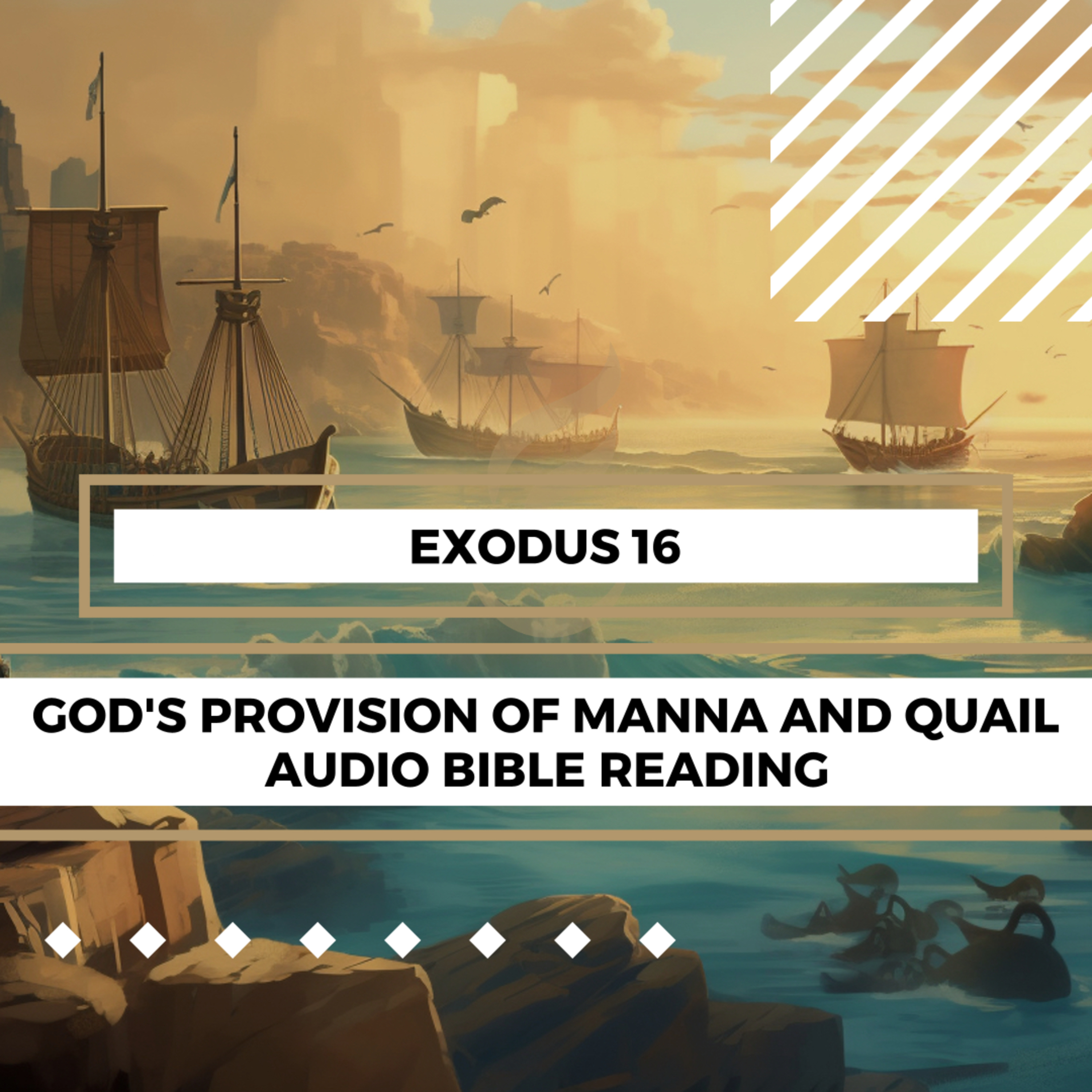 Exodus 16: God's Provision of Manna and Quail - Clear & Engaging Audio Bible Reading | Israel's Grumbling, God's Faithfulness, and Daily Bread episode artwork