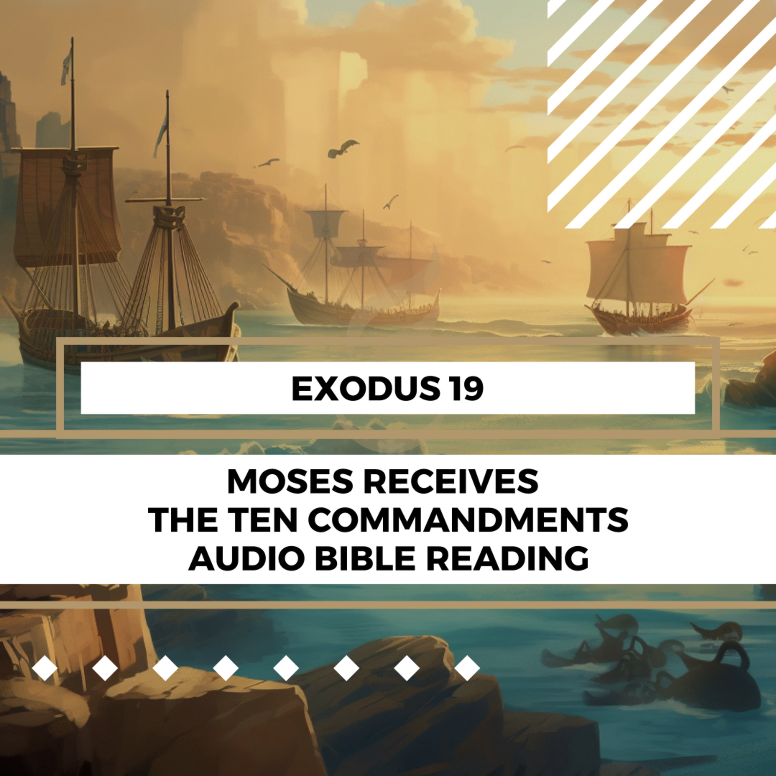 Exodus 19: Moses Receives the Ten Commandments - Clear & Engaging Audio Bible Reading | God's Awesome Presence, Israel's Consecration, and the Giving of the Law episode artwork