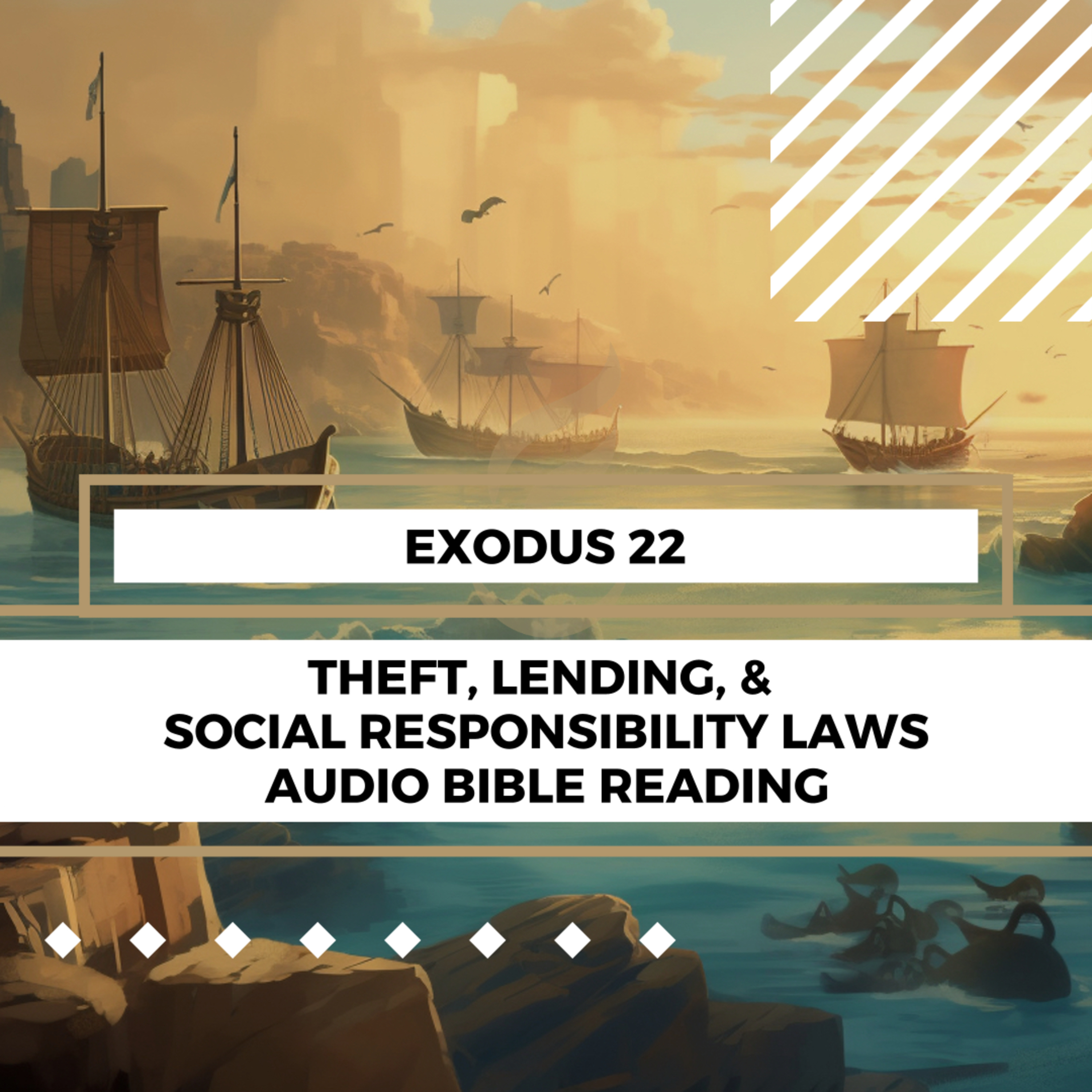 Exodus 22: Laws Regarding Theft, Borrowing, and Social Responsibility - Clear & Engaging Audio Bible Reading | Understanding God's Standards for Justice and Fairness episode artwork