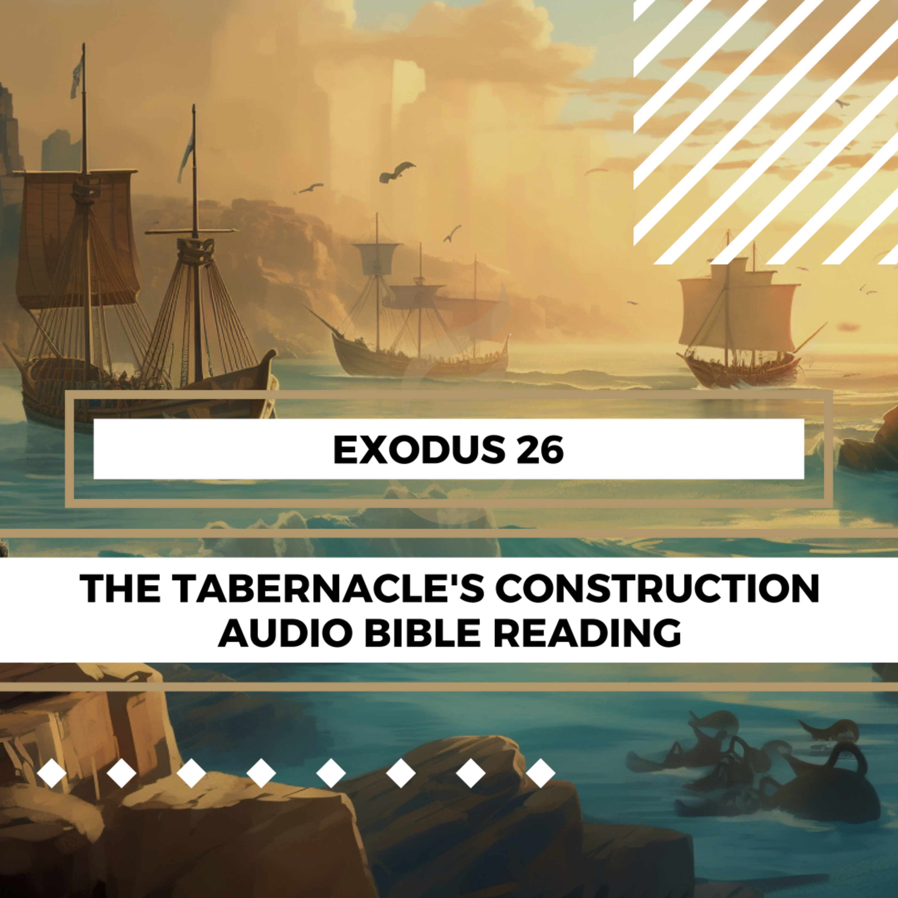 Exodus 26: The Tabernacle's Construction - Clear & Engaging Audio Bible Reading | God's Instructions, Materials, and Symbolic Meanings episode artwork