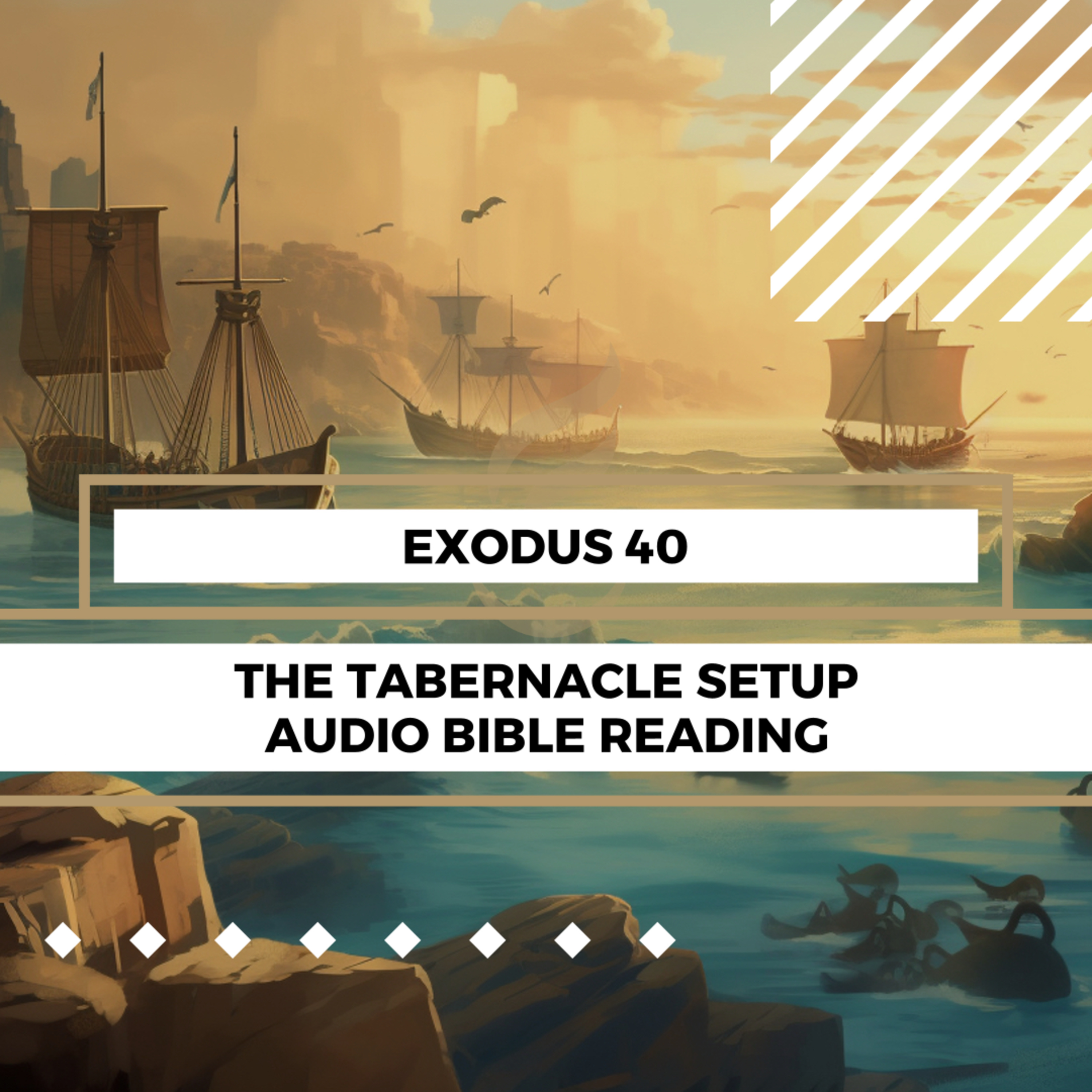 Exodus 40: The Tabernacle Setup - Clear & Engaging Audio Bible Reading | God's Commandments, Moses' Obedience, and God's Glory episode artwork