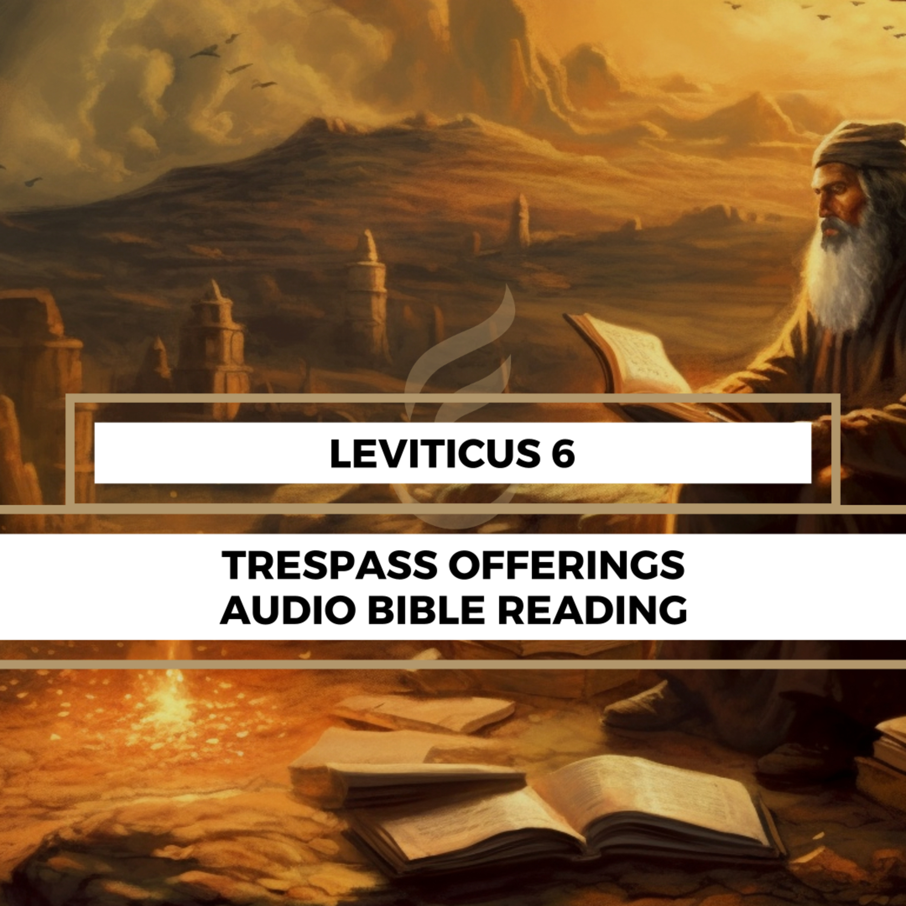 Leviticus 6: Laws Regarding Trespass Offerings - Clear & Engaging Audio Bible Reading | Repentance, Restitution, and Redemption episode artwork