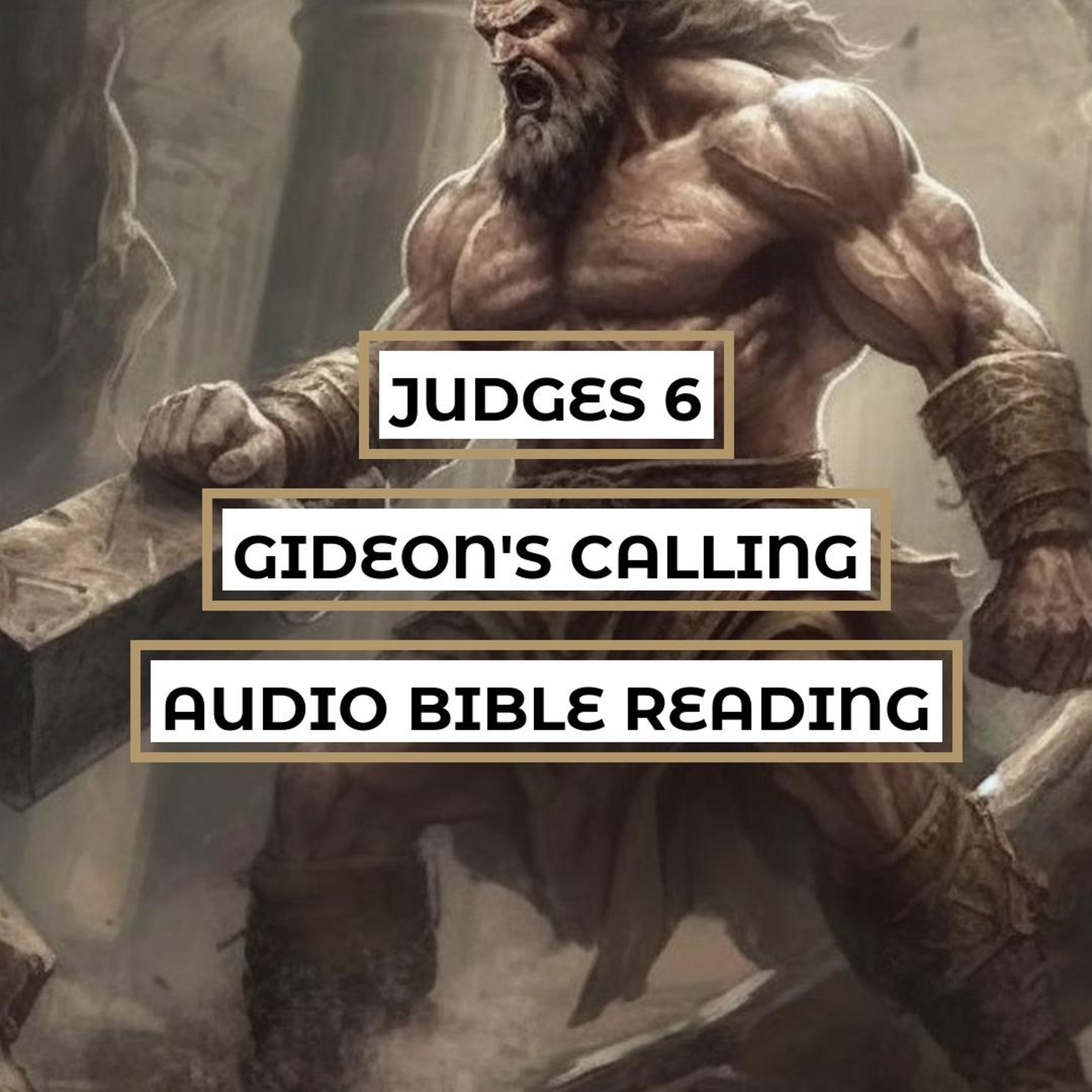 Judges 6: Gideon's Calling - Clear & Engaging Audio Bible Reading | Israel's Oppression, Gideon's Doubts, and God's Encouragement episode artwork