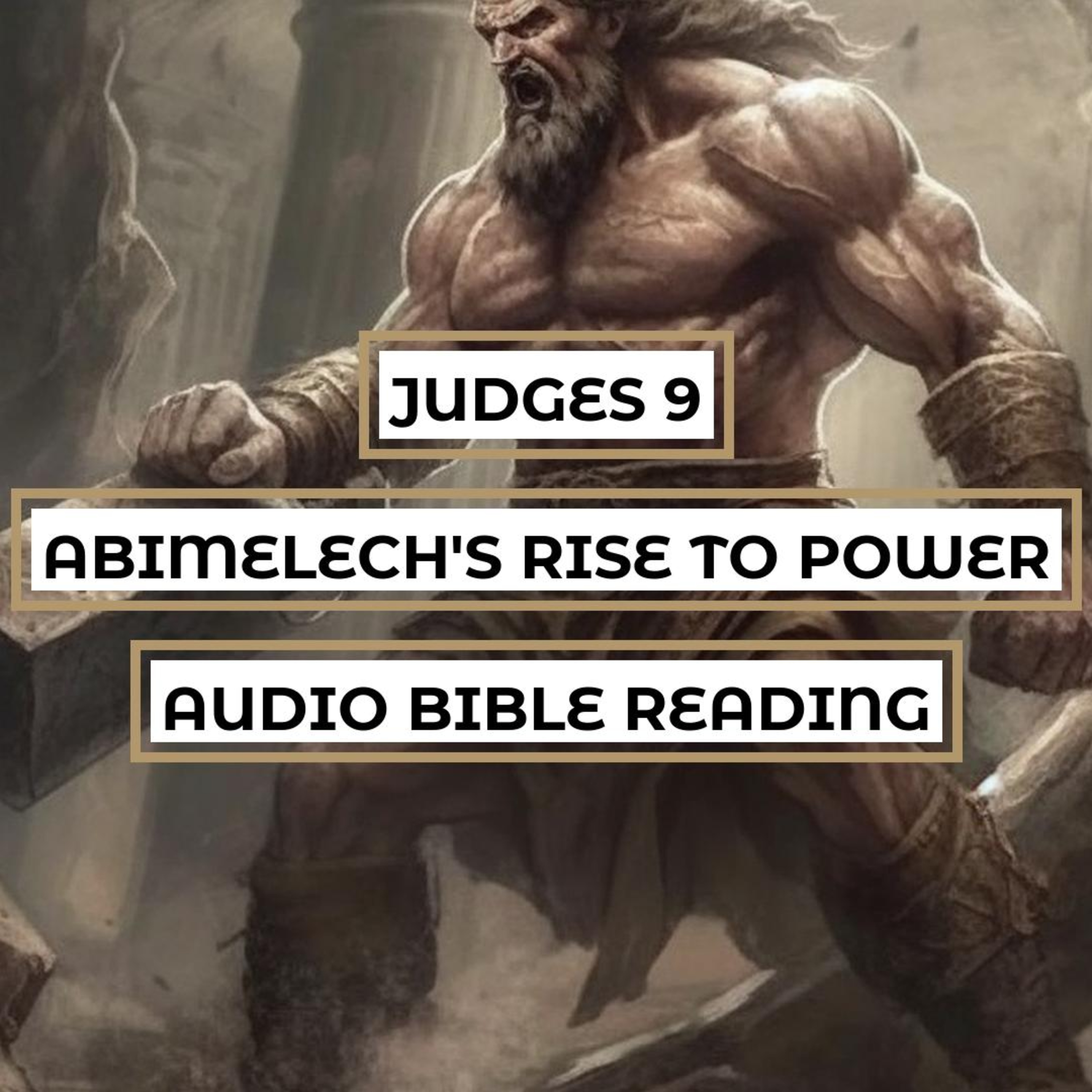 Judges 9: Abimelech's Rise to Power - Clear & Engaging Audio Bible Reading | Family Betrayal, Murder, and Divine Punishment episode artwork