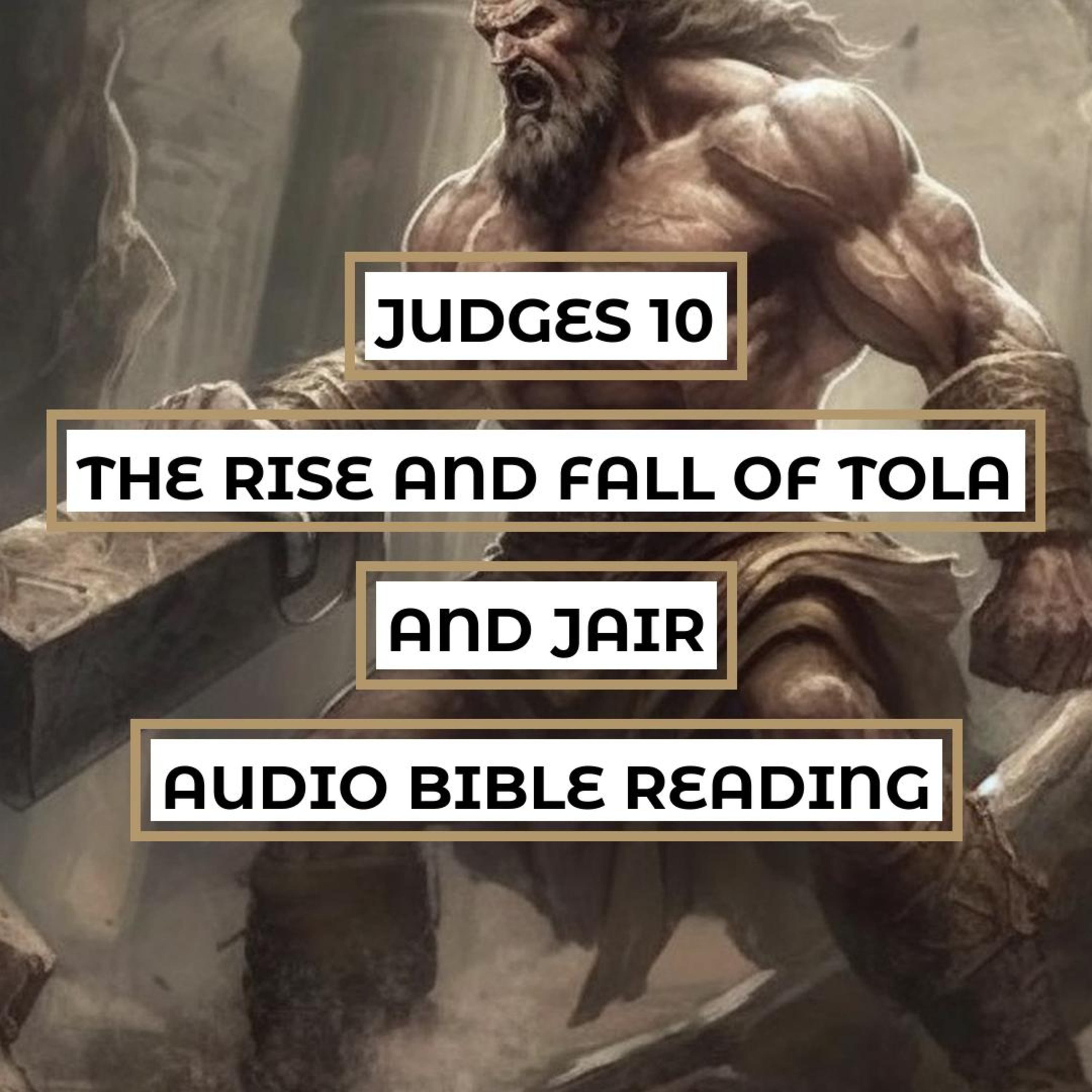 Judges 10: The Rise and Fall of Tola and Jair - Clear & Engaging Audio Bible Reading | Israel's Unfaithfulness, God's Anger, and Deliverance through Jephthah episode artwork