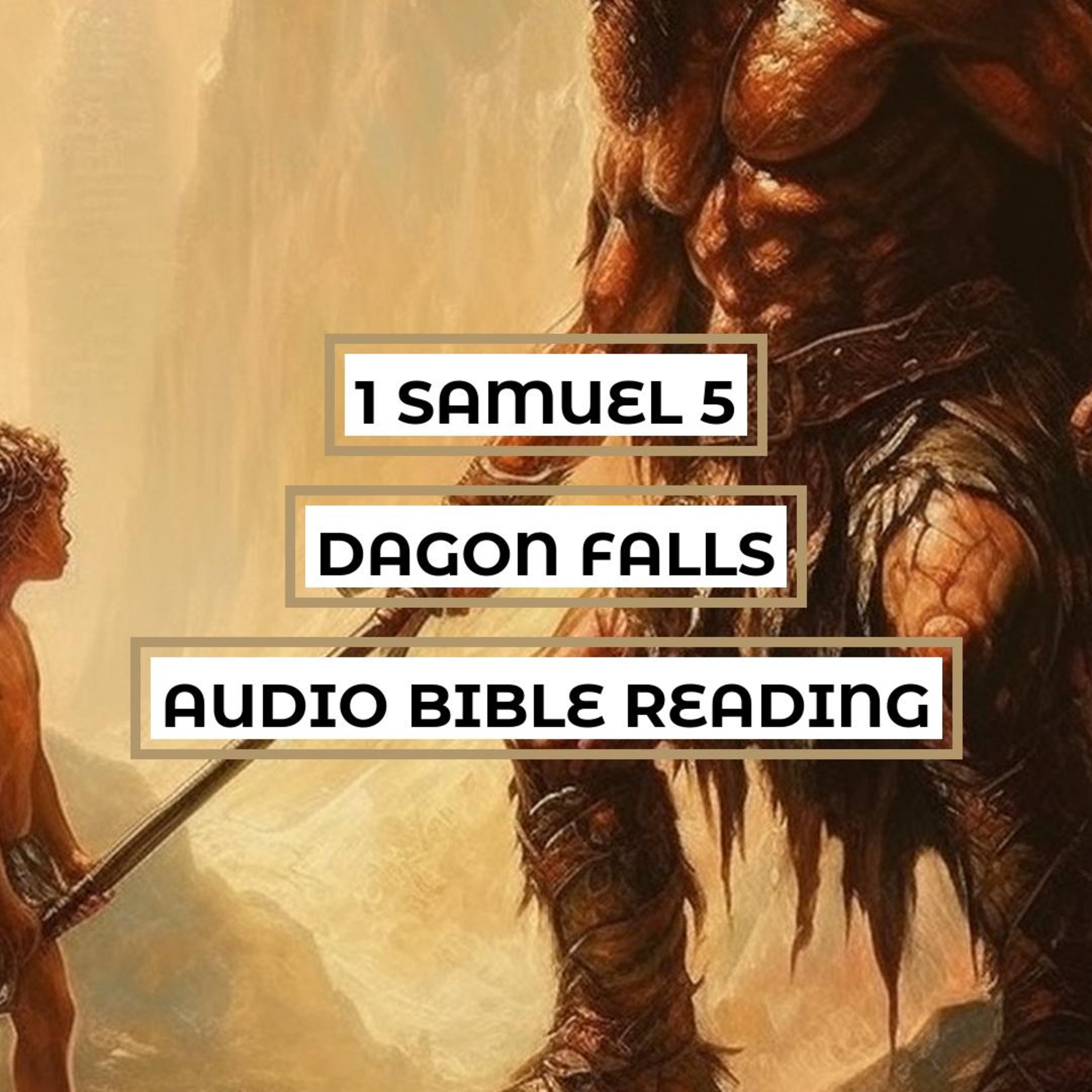 1 Samuel 5: Dagon Falls, the Ark of the Covenant, and God's Judgment - Clear & Engaging Audio Bible Reading | Philistine's Plagues, Fear of Yahweh, and Return of the Ark episode artwork