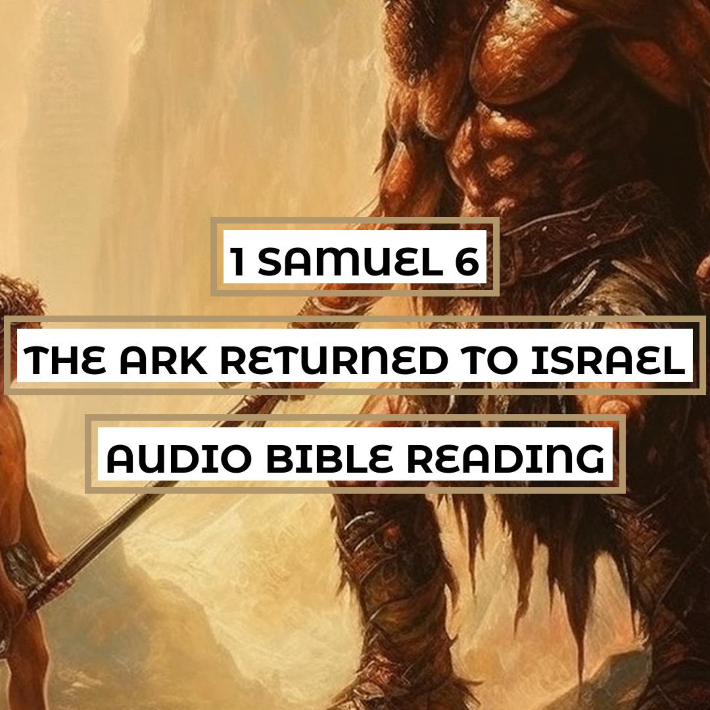 1 Samuel 6: The Ark Returned to Israel - Clear & Engaging Audio Bible Reading | The Philistines' Plagues, God's Power, and Israel's Rejoicing episode artwork