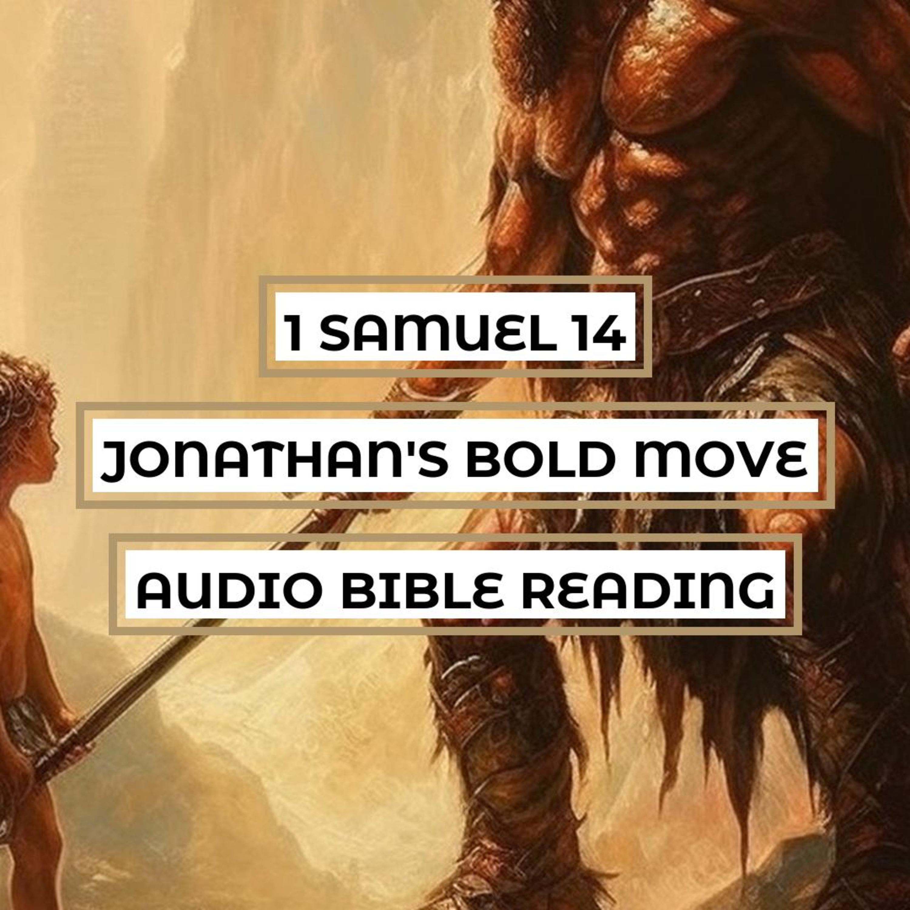 1 Samuel 14: Jonathan's Bold Move - Clear & Engaging Audio Bible Reading | Jonathan's Faith, Saul's Impatience, and God's Victory episode artwork