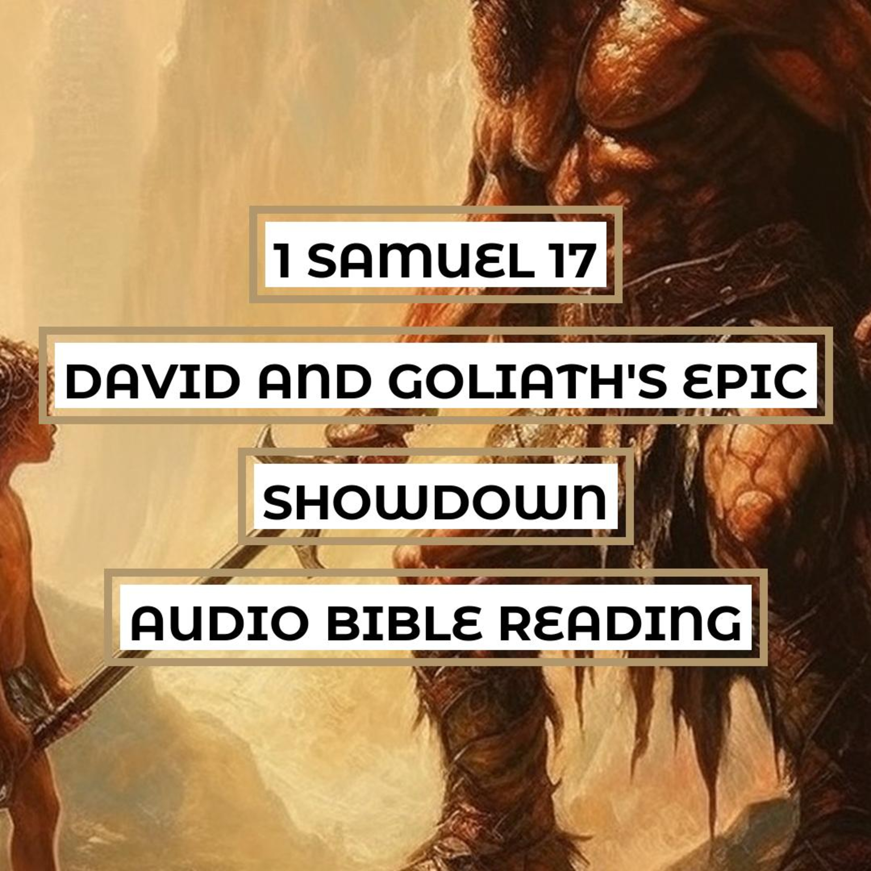 1 Samuel 17: David and Goliath's Epic Showdown - Clear & Engaging Audio Bible Reading | A Young Hero, A Giant Foe, and God's Deliverance episode artwork