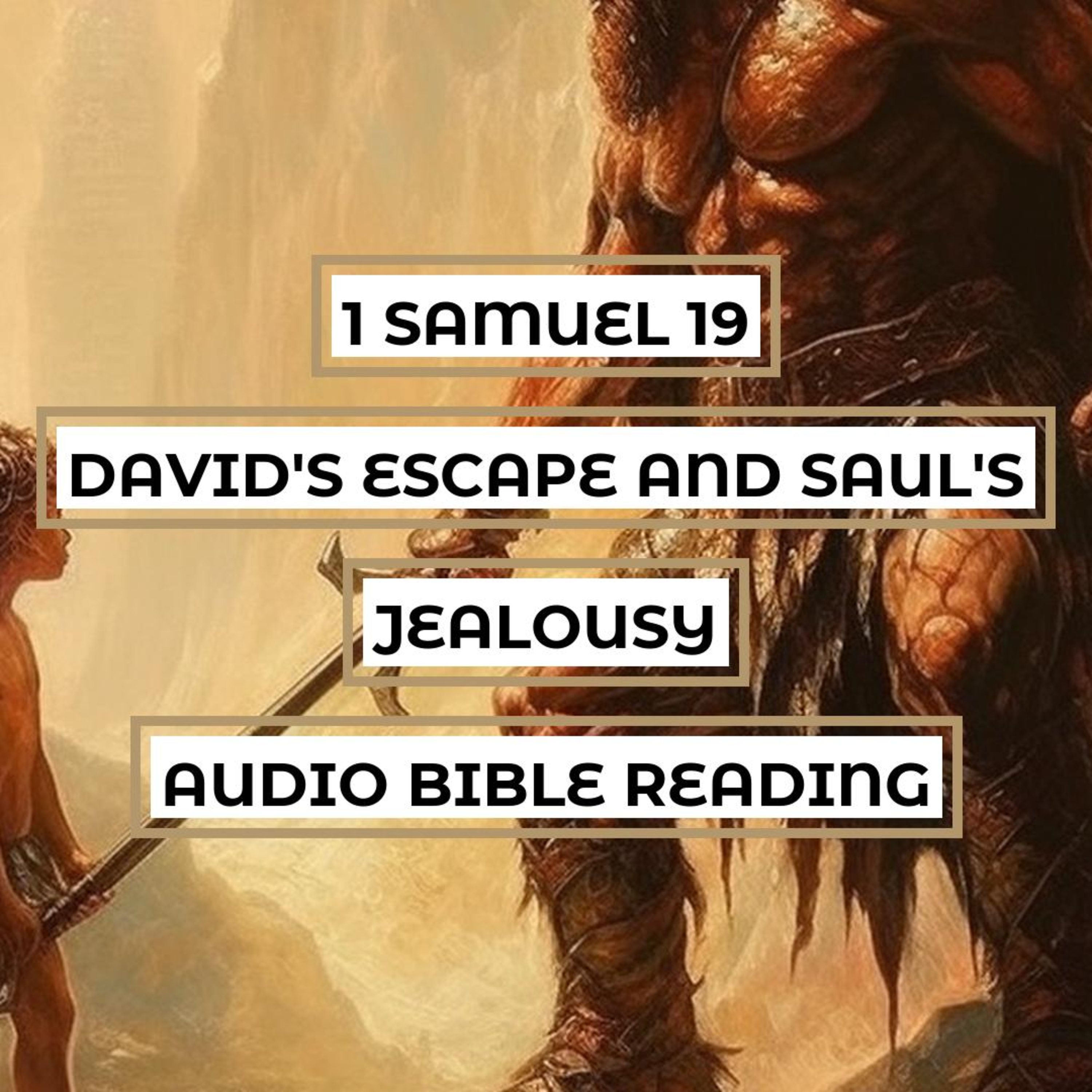 1 Samuel 19: David's Escape and Saul's Jealousy - Clear & Engaging Audio Bible Reading | Divine Protection, Plotting, and Friendship Betrayal episode artwork