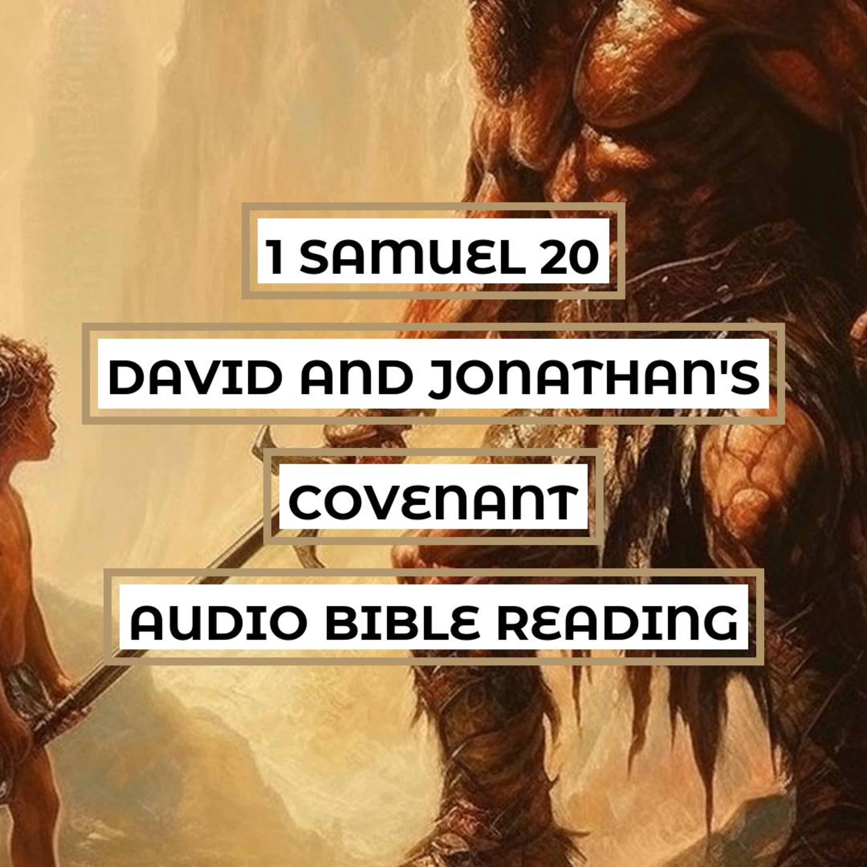1 Samuel 20: David and Jonathan's Covenant - Clear & Engaging Audio Bible Reading | Saul's Jealousy, Jonathan's Betrayal, and David's Escape episode artwork