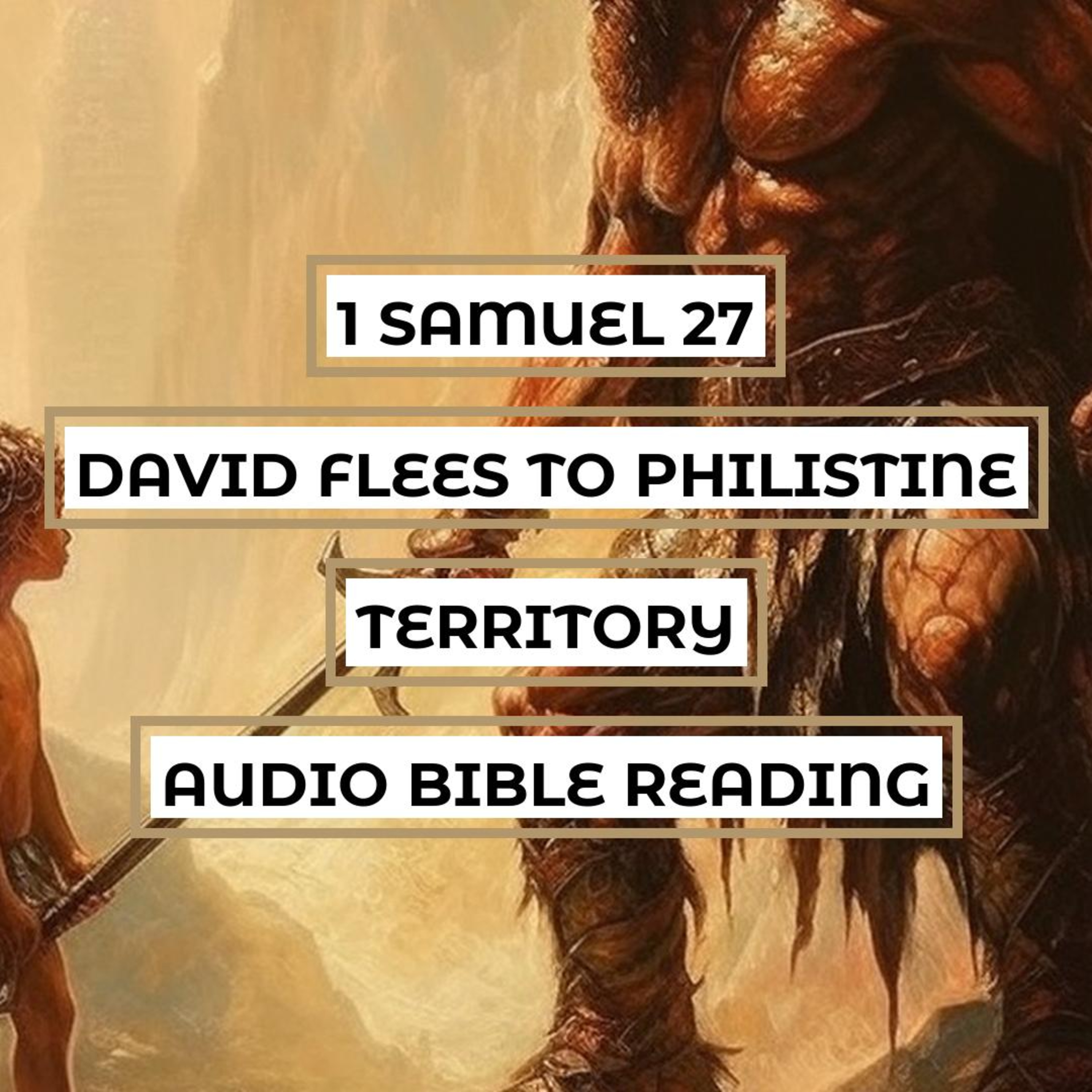1 Samuel 27: David Flees to Philistine Territory - Clear & Engaging Audio Bible Reading | David's Decision, His Life Among the Philistines, and His Continual Trust in God episode artwork