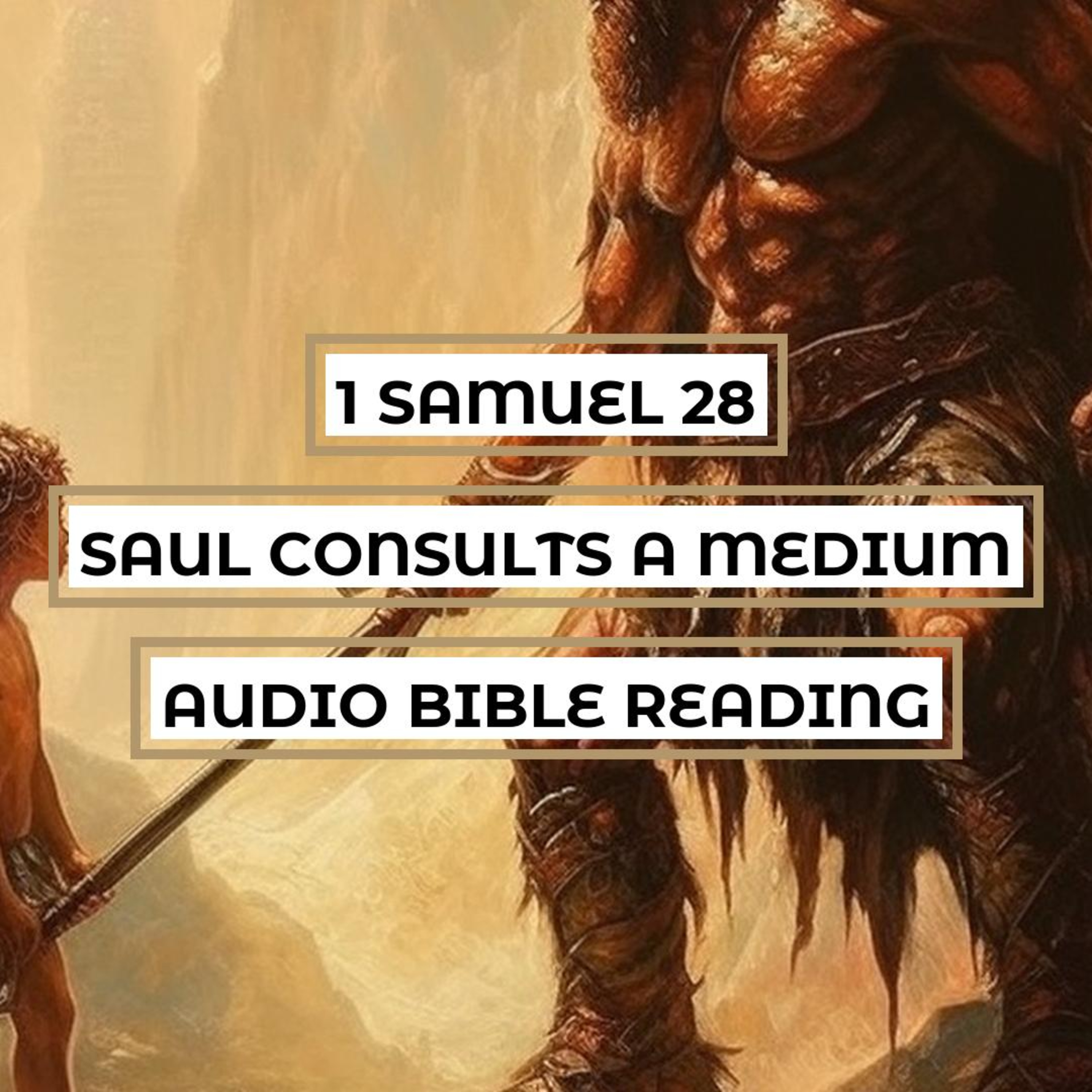 1 Samuel 28: Saul Consults a Medium - Clear & Engaging Audio Bible Reading | Desperation, Disobedience, and Confrontation with Samuel's Ghost episode artwork