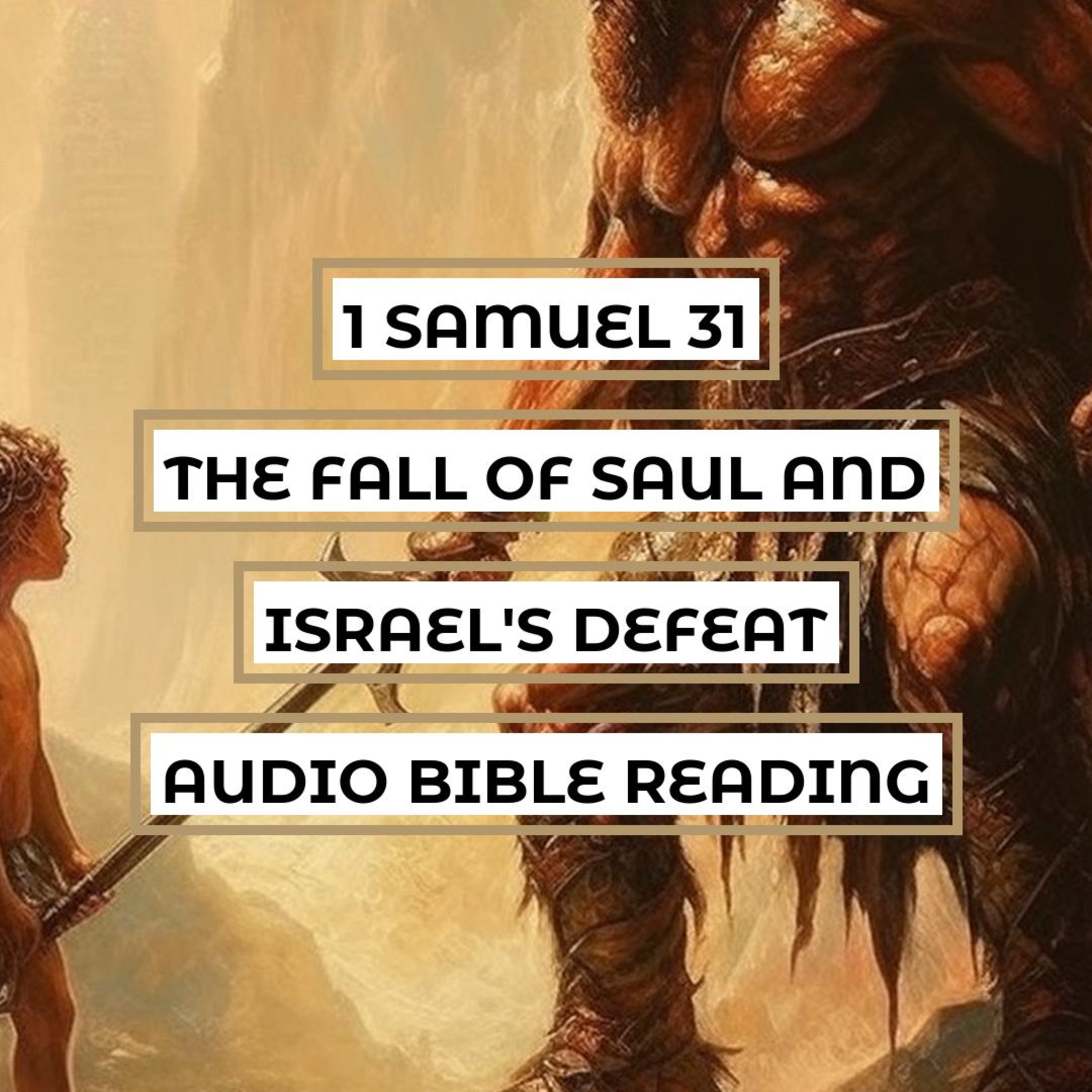 1 Samuel 31: The Fall of Saul and Israel's Defeat - Clear & Engaging Audio Bible Reading | Tragic End of Saul's Life and the Consequences of Disobedience episode artwork
