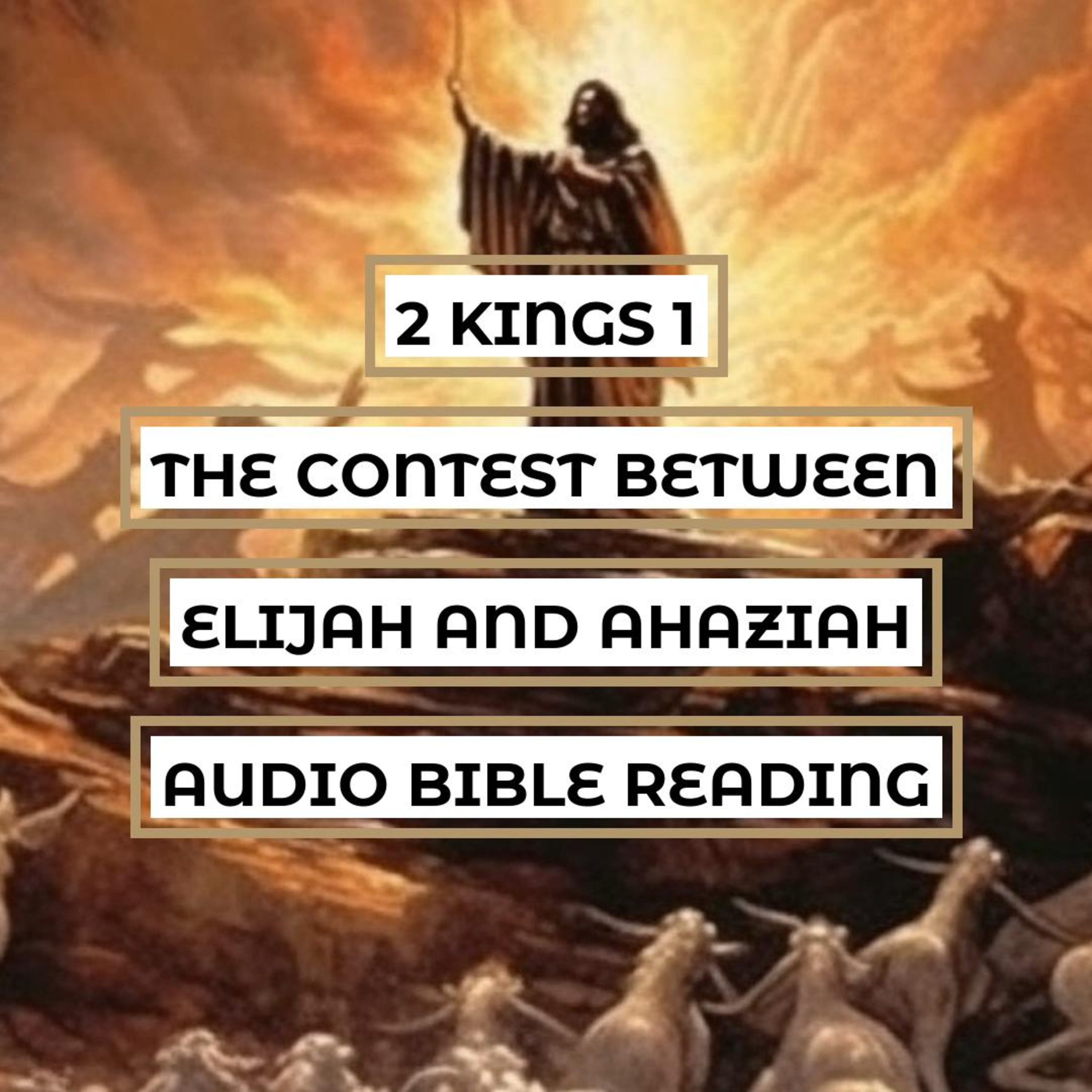 2 Kings 1: The Contest Between Elijah and Ahaziah - Clear & Engaging Audio Bible Reading | God's Punishment, the Showdown of Faiths, and Elijah's Triumph episode artwork