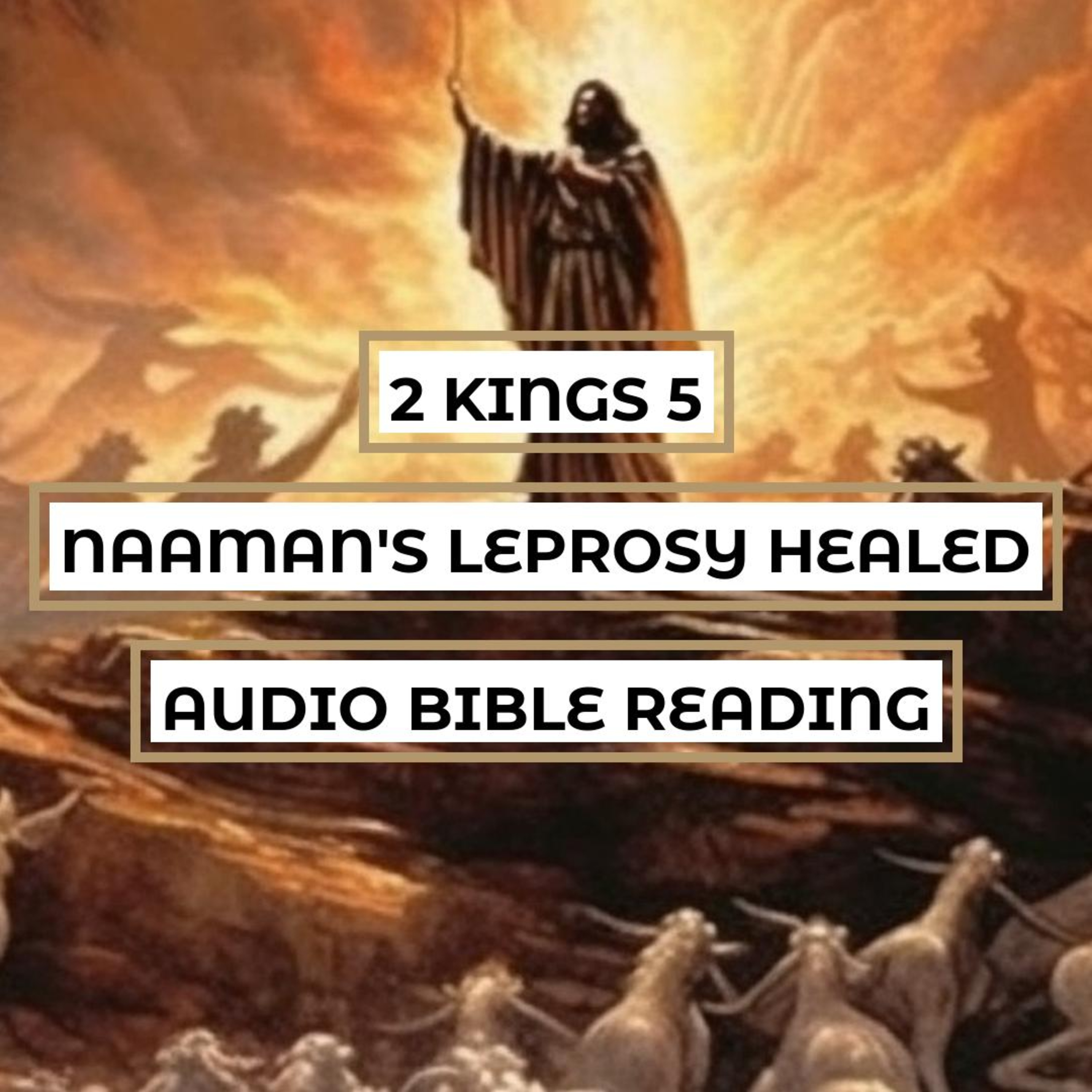 2 Kings 5: Naaman's Leprosy Healed - Clear & Engaging Audio Bible Reading | God's Grace, Naaman's Pride, and the Prophet's Wisdom episode artwork