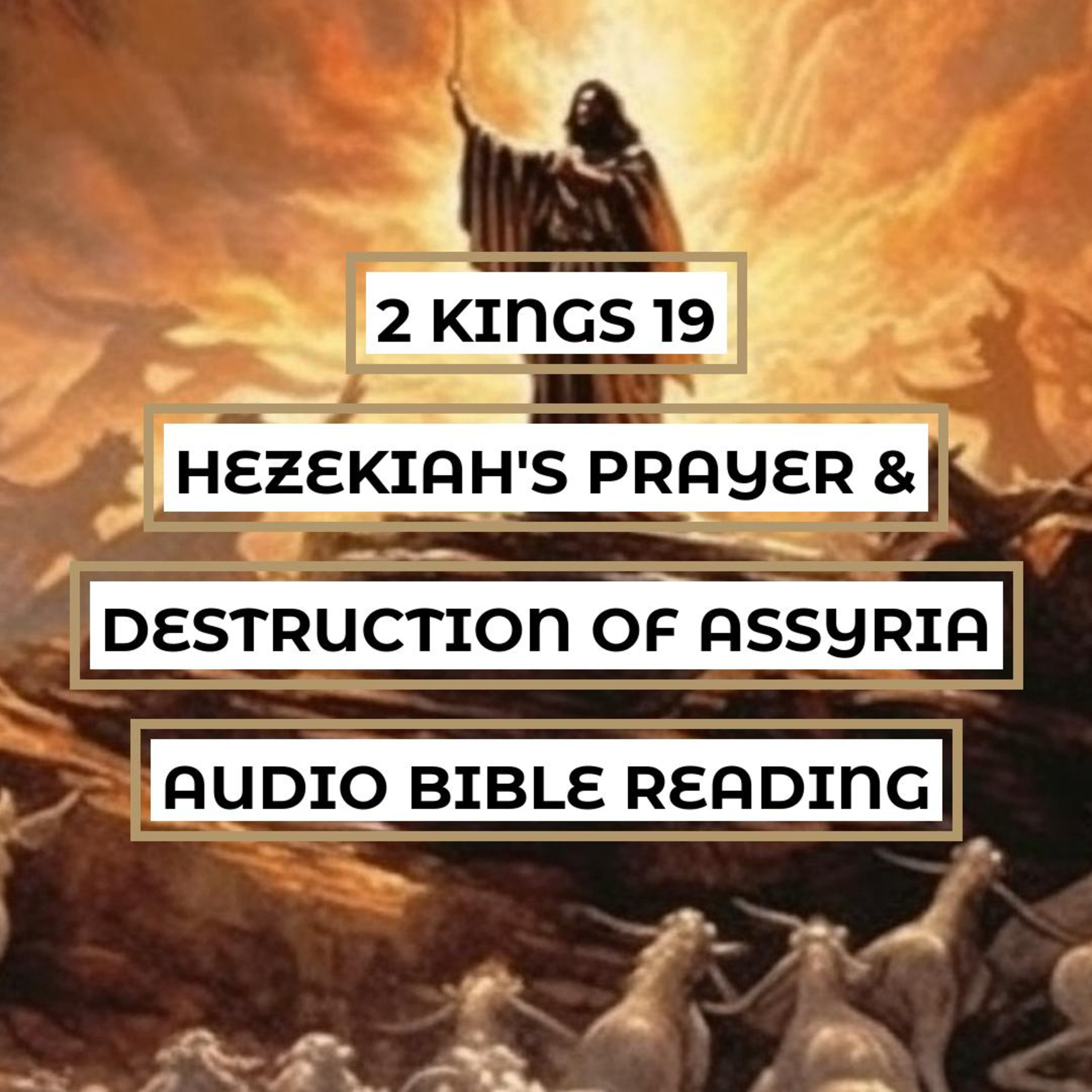 2 Kings 19: Hezekiah's Prayer & Destruction of Assyria - Clear & Engaging Audio Bible Reading | Faith in God, Divine Judgment, and Deliverance episode artwork