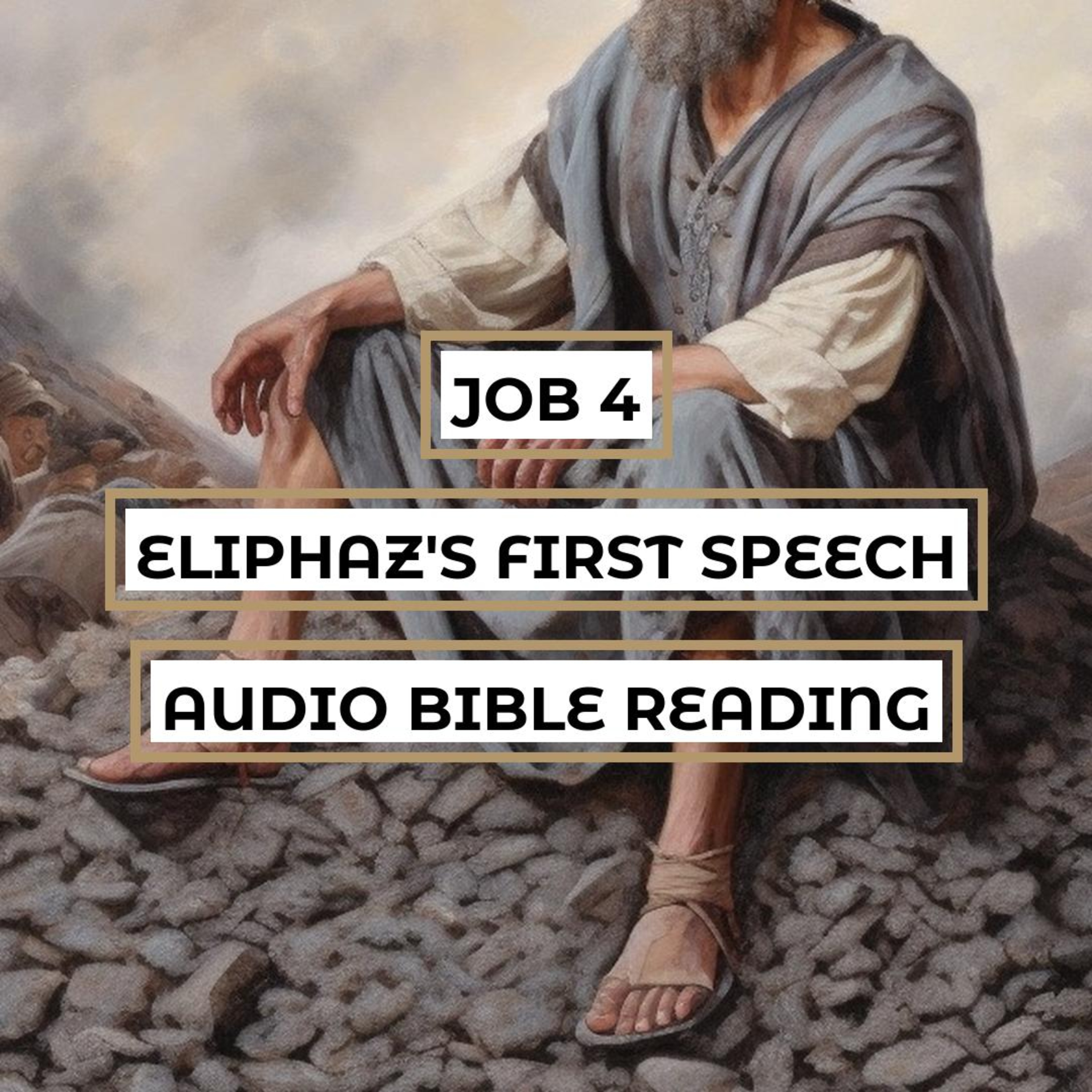 Job 4: Eliphaz's First Speech - Clear & Engaging Audio Bible Reading | Eliphaz's Revelation, Job's Suffering, and God's Justice  episode artwork