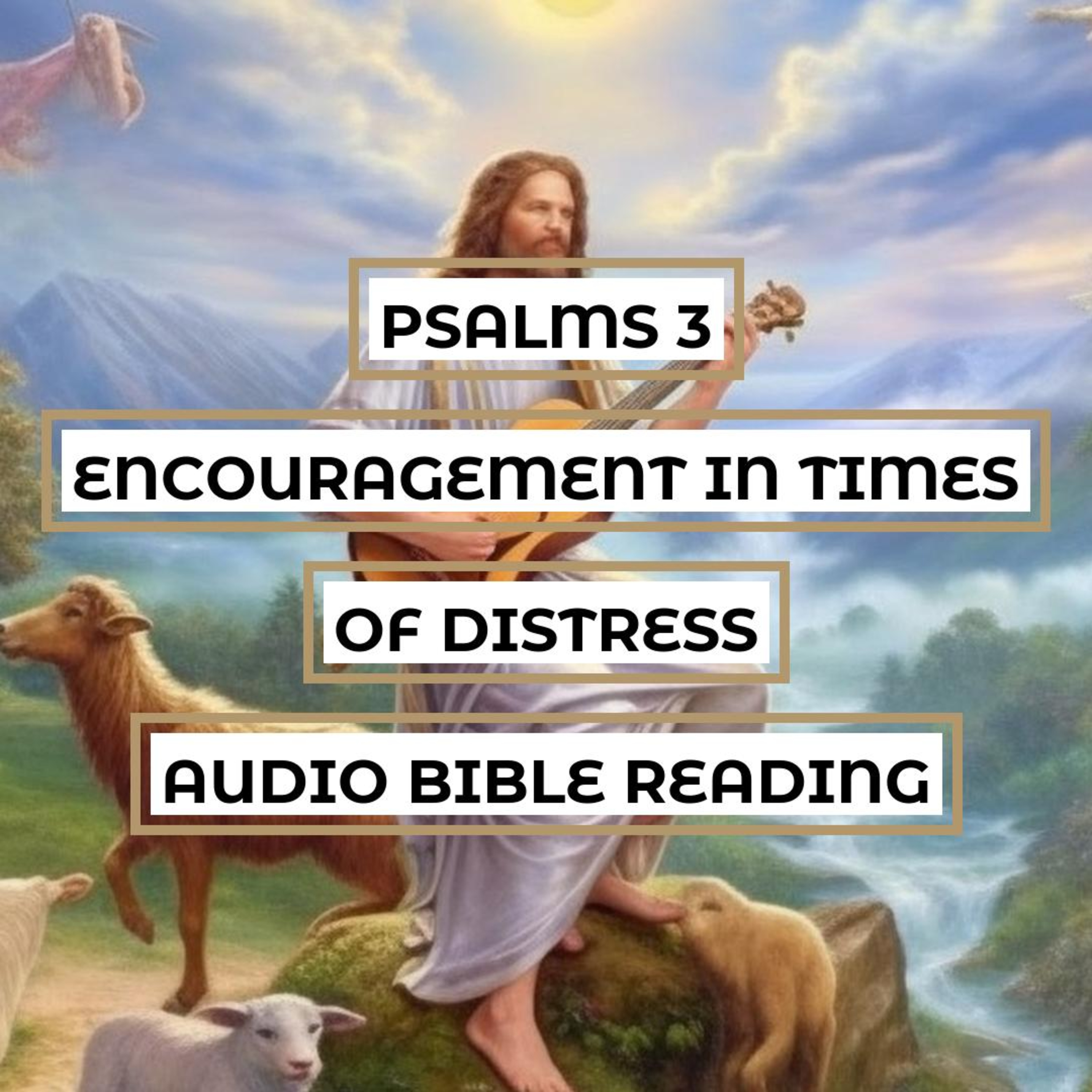 Psalms 3: Encouragement in Times of Distress - Clear & Engaging Audio Bible Reading | David's Troubles, Trusting in God, and Victory through Prayer episode artwork